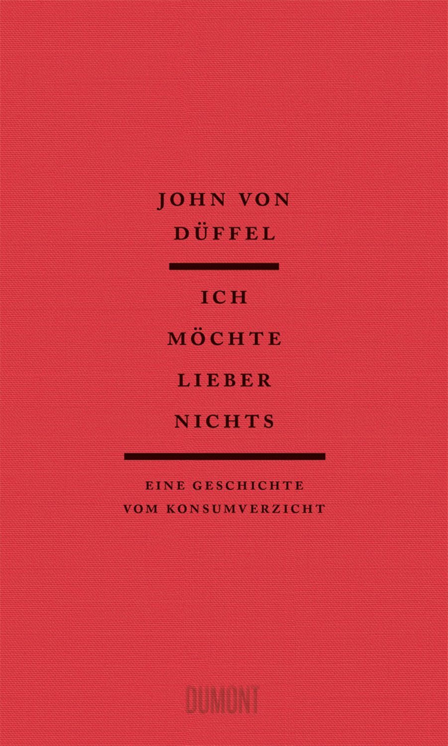 Ich möchte lieber nichts / John von Düffel