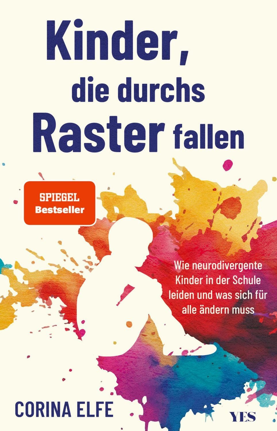 Kinder, die durchs Raster fallen / Corina Elfe, SPIEGEL-Bestseller