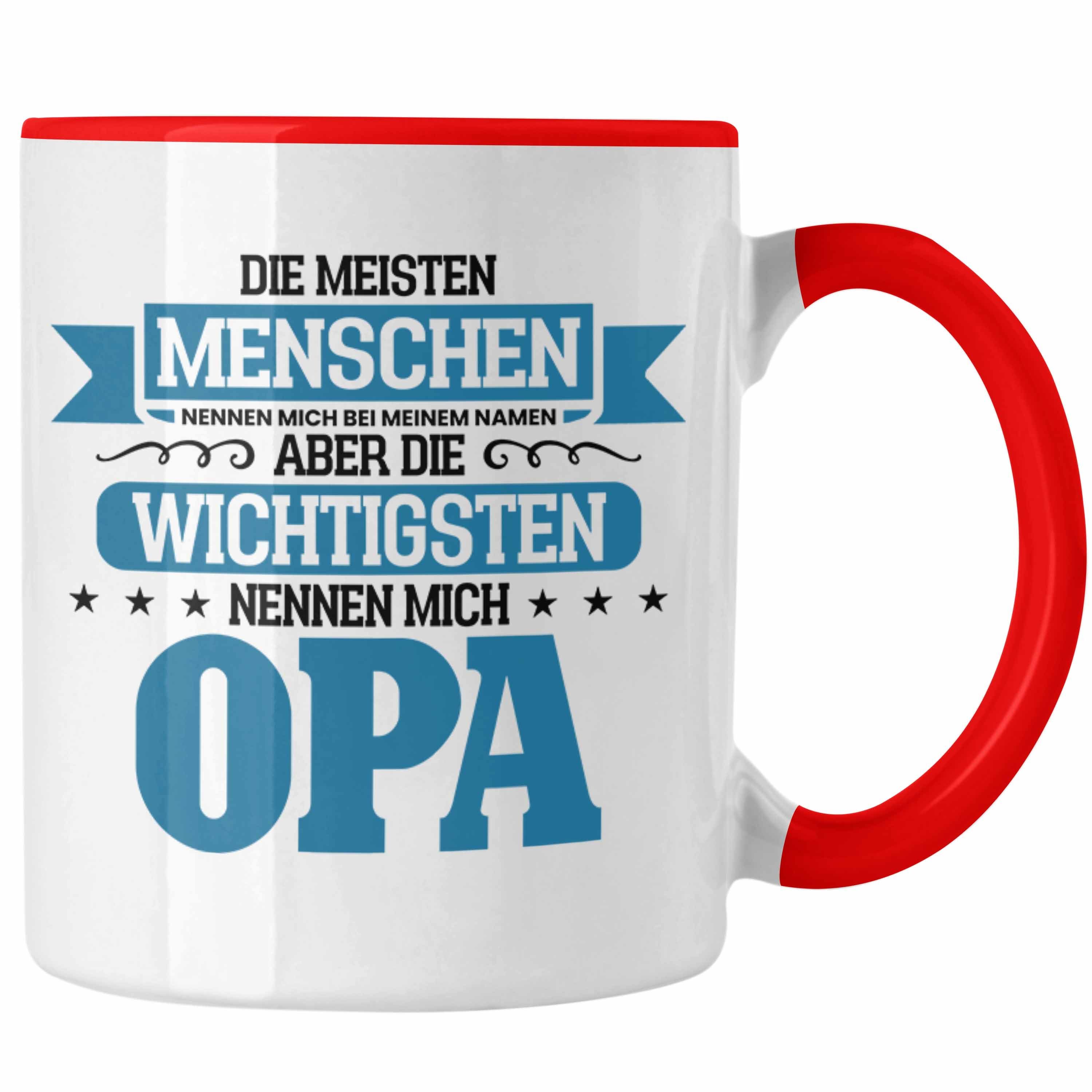 Tasse Lustige für Die Spruch Rot Wichtigsten Geschenk Leu Geschenkidee Opa Trendation Tasse