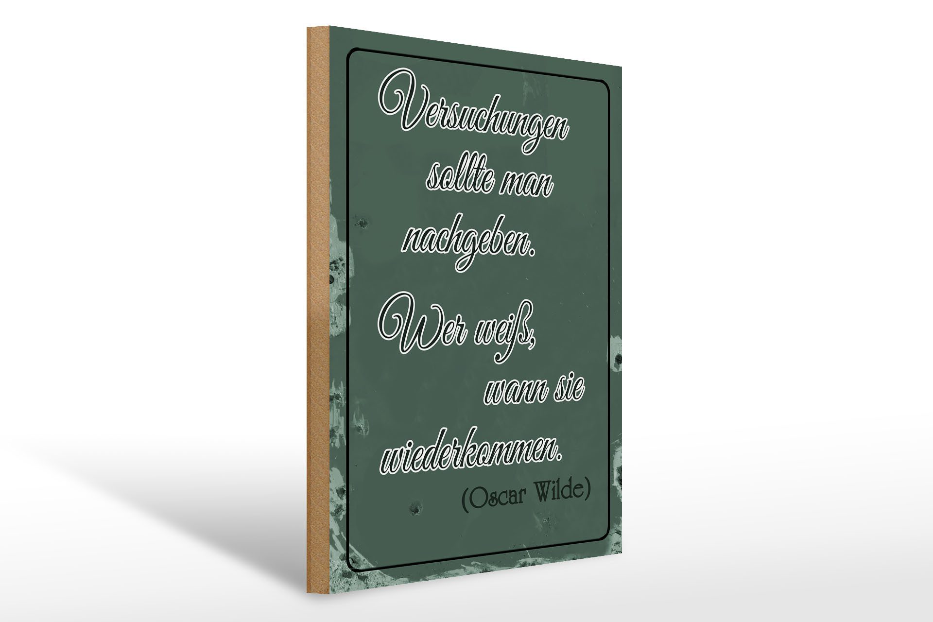 Holzbild Spruch 30x40cm Versuchungen soll man nachgeben