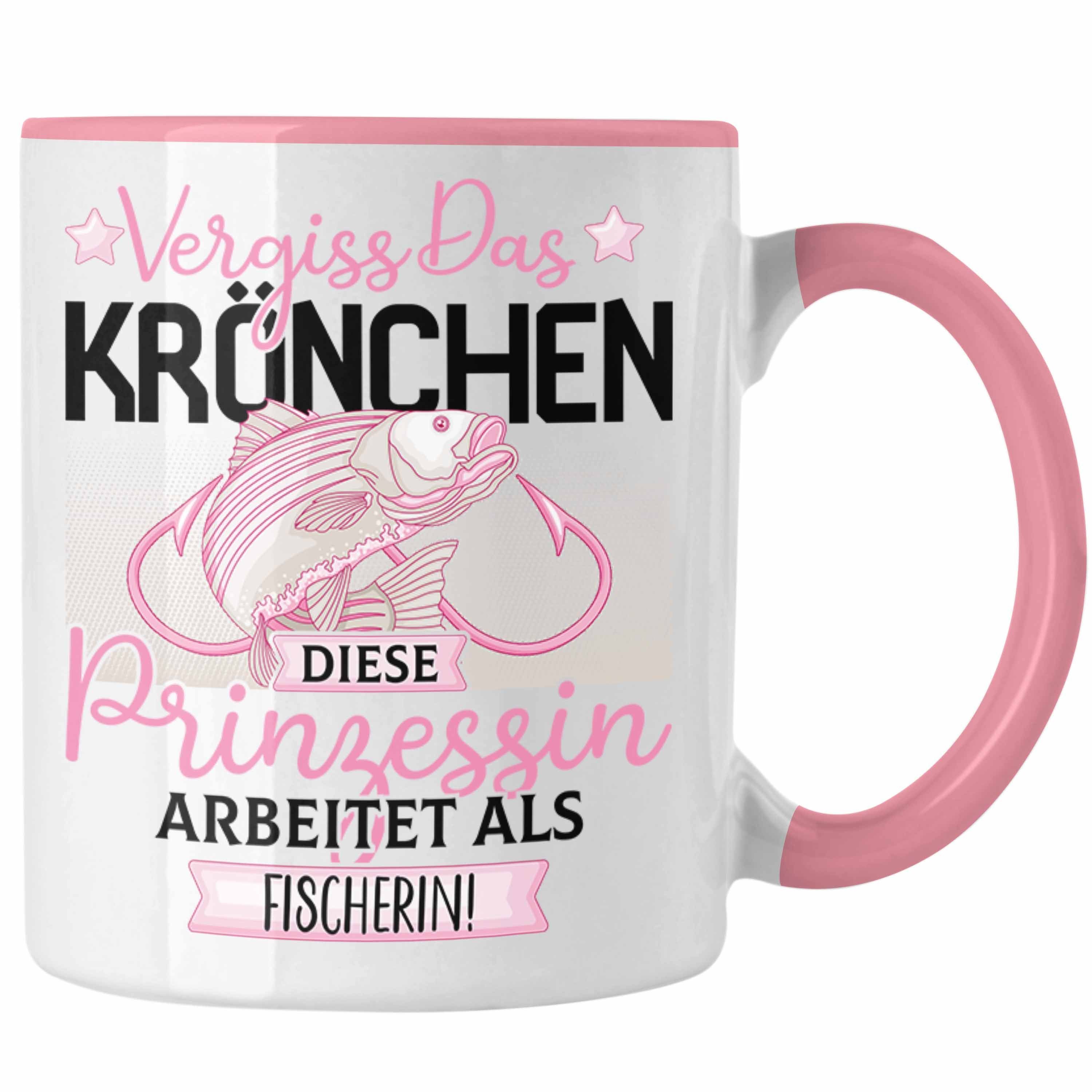 Trendation Fischerin Vergiss Das Tasse Kröchen Geschenk Tasse Diese Rosa Spruch Prinz Frauen