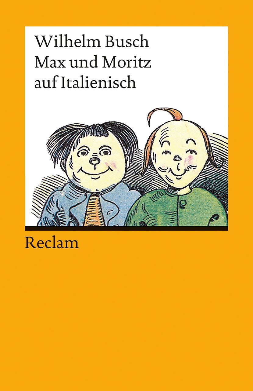 Max und Moritz auf Italienisch / Wilhelm Busch, Busch, Wilhelm – Deutsch-Lektüre, Deutsche Klassiker der Literatur
