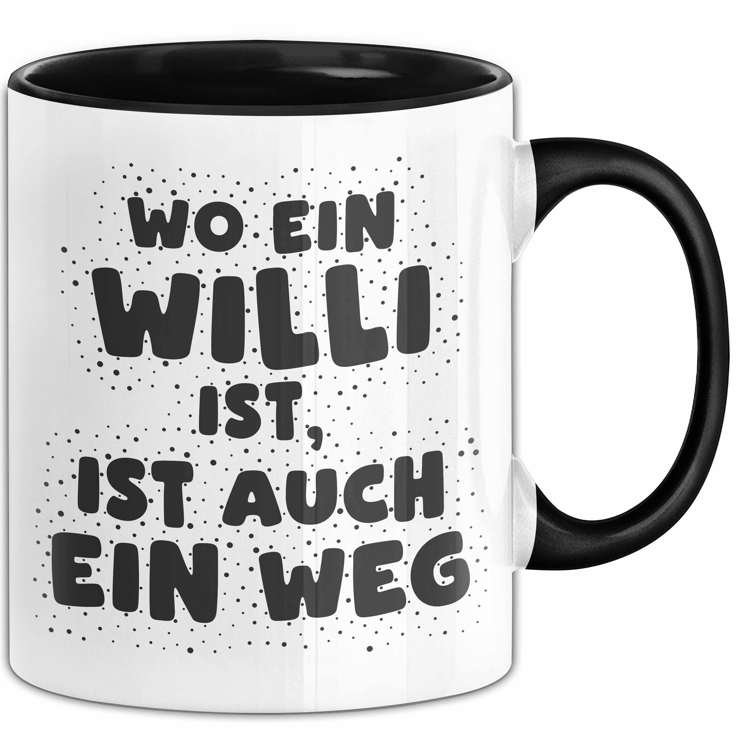 Trendation Tasse Willi Tasse Wo Ein Willi Ist, Ist Auch Ein Weg Geschenk, Keramik