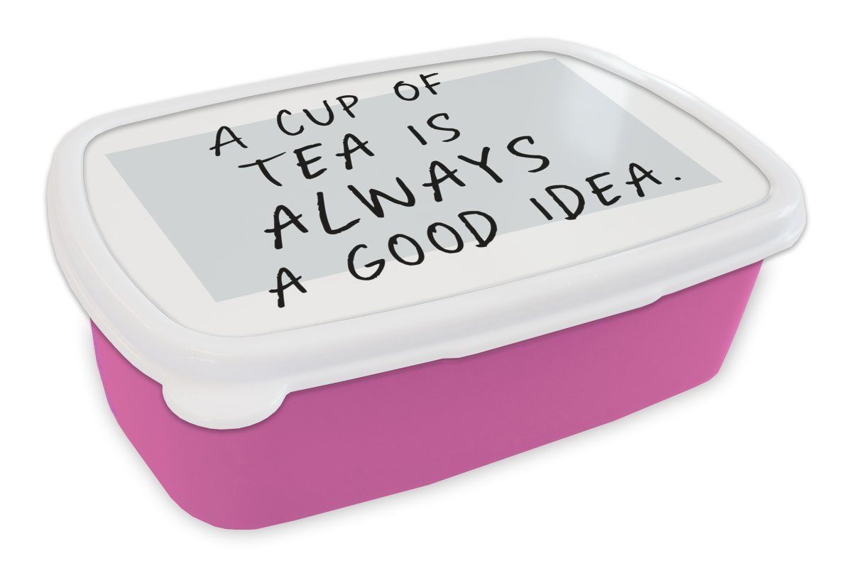 MuchoWow Lunchbox Sprichwörter - Tee - Eine Tasse Tee ist immer eine gute Idee - Zitate, Kunststoff, (2-tlg), Brotbox für Erwachsene, Brotdose Kinder, Snackbox, Mädchen, Kunststoff rosa