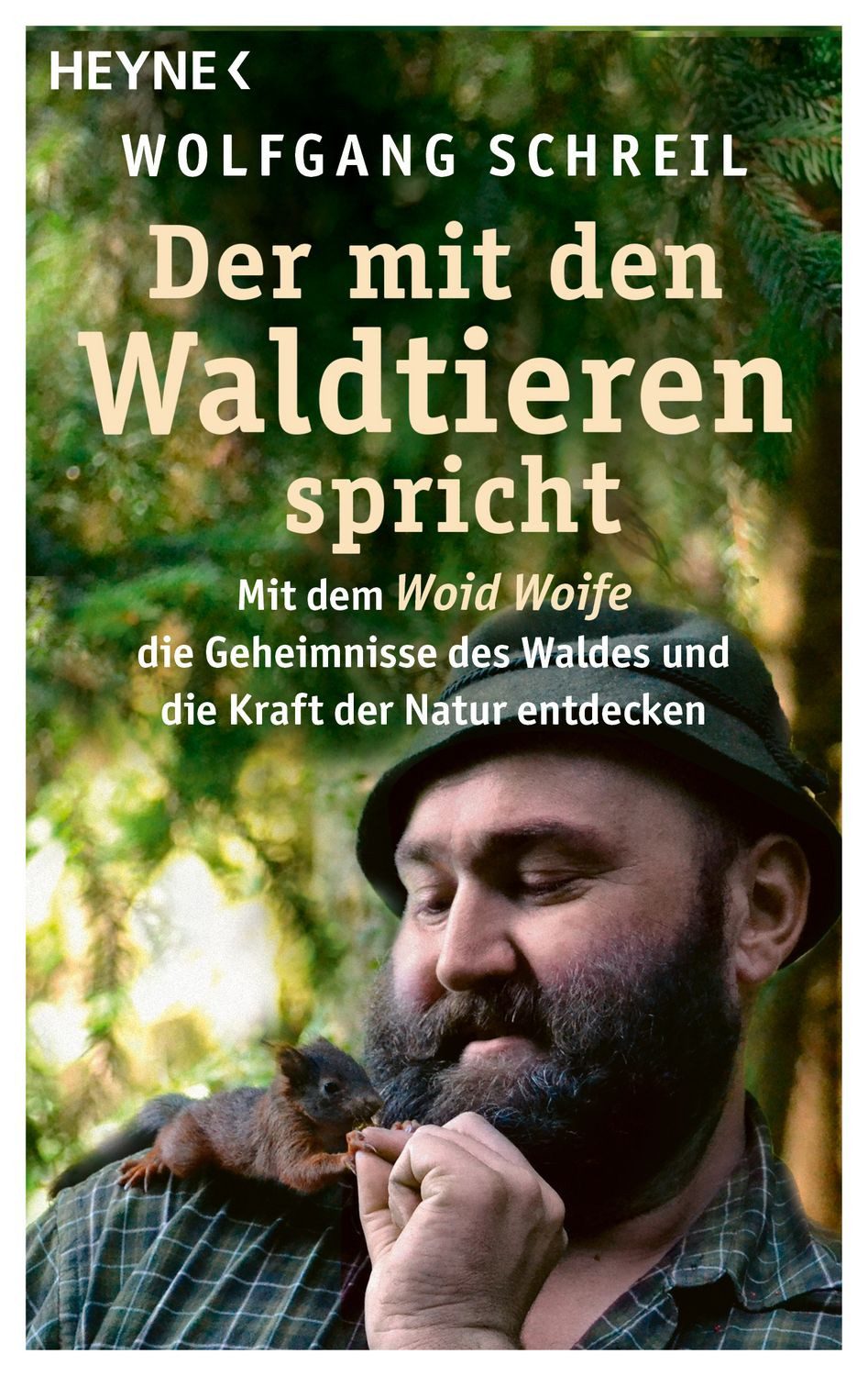 Der mit den Waldtieren spricht / Wolfgang Schreil, Leo G. Linder