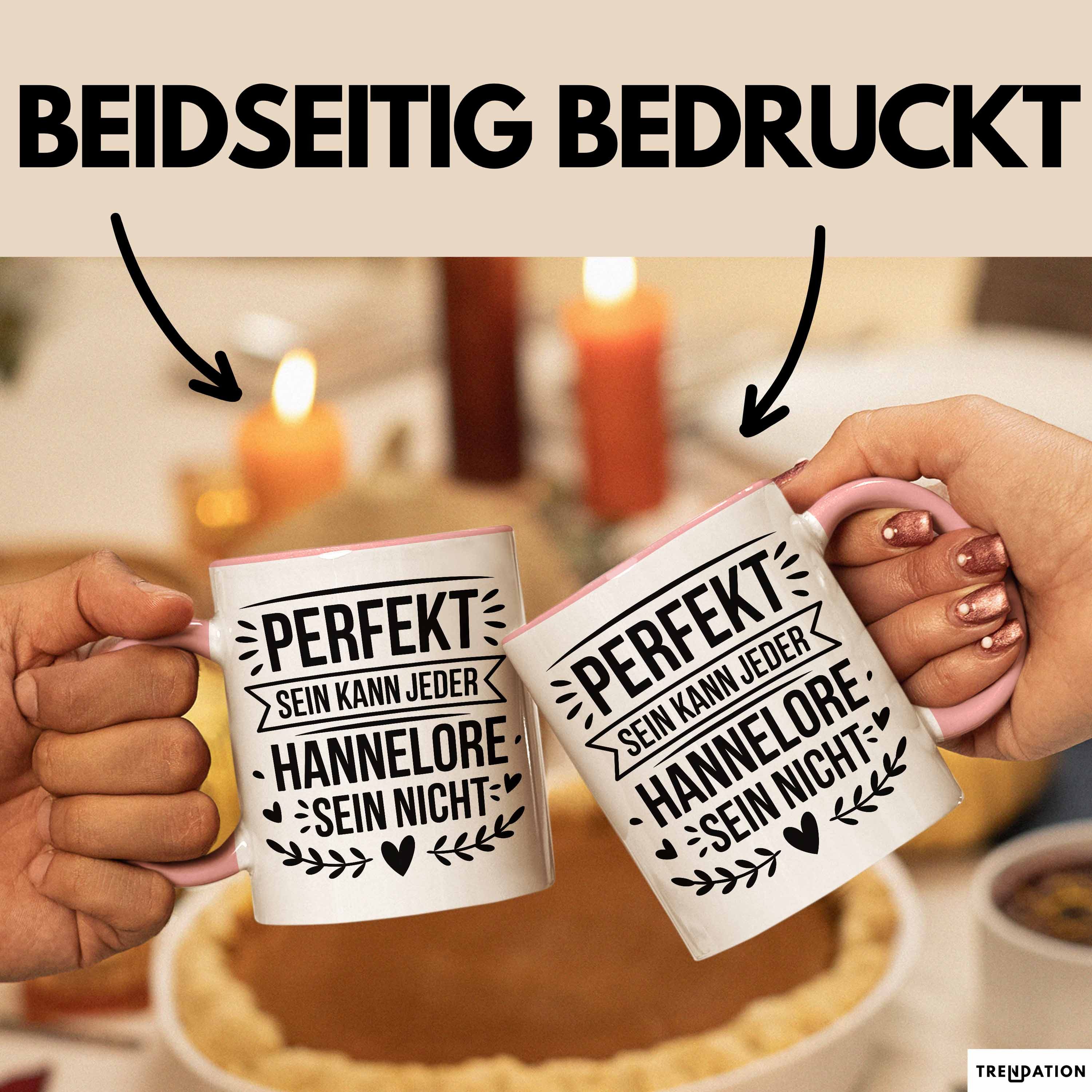 Trendation Tasse Hannelore Tasse Geschenk Perfekt Sein Kann Jeder Geschenkidee Geburtst, Keramik