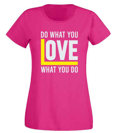 G-graphics T-Shirt Damen T-Shirt - Do what you LOVE what you do Slim-fit, mit trendigem Frontprint, Aufdruck auf der Vorderseite, Spruch/Sprüche/Print/Motiv, für jung & alt