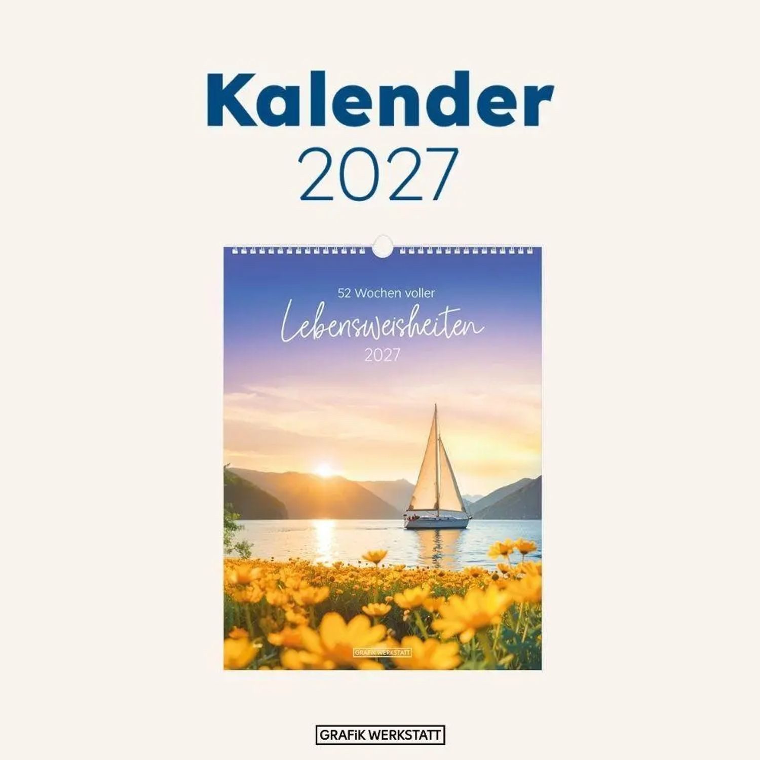 Grafik Werkstatt Wandkalender Wochenkalender 2027 LebensWeisheiten