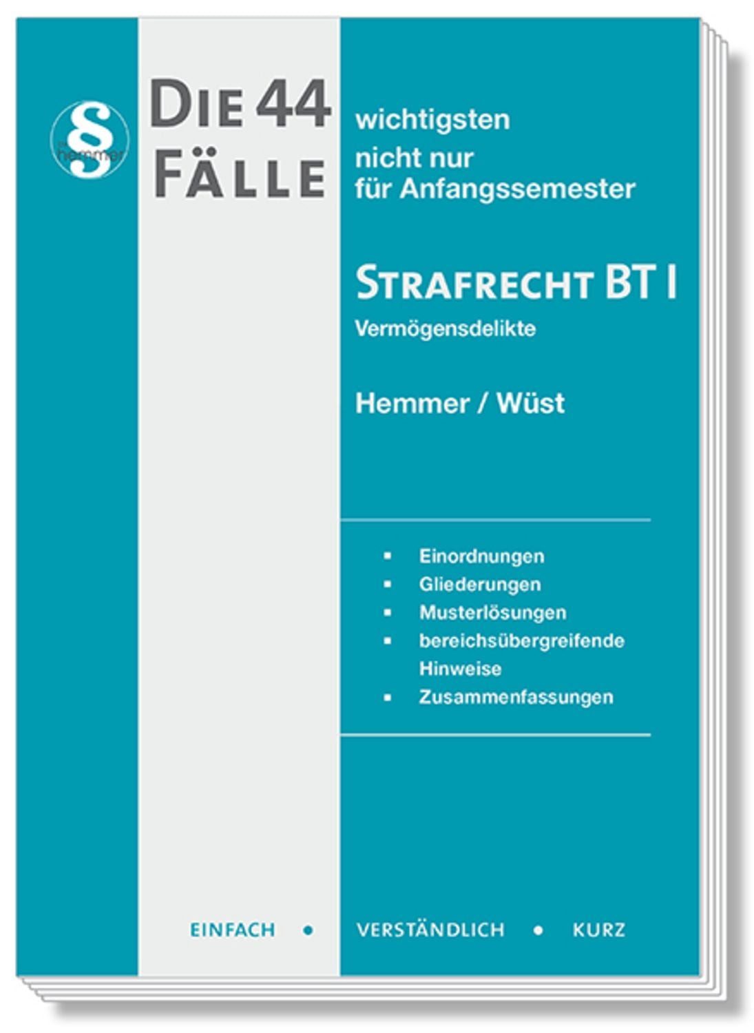Die 44 wichtigsten Fälle Strafrecht BT I nicht nur für Anfangssemester / Karl-Edmund Hemmer, Achim Wüst, Bernd Berberich