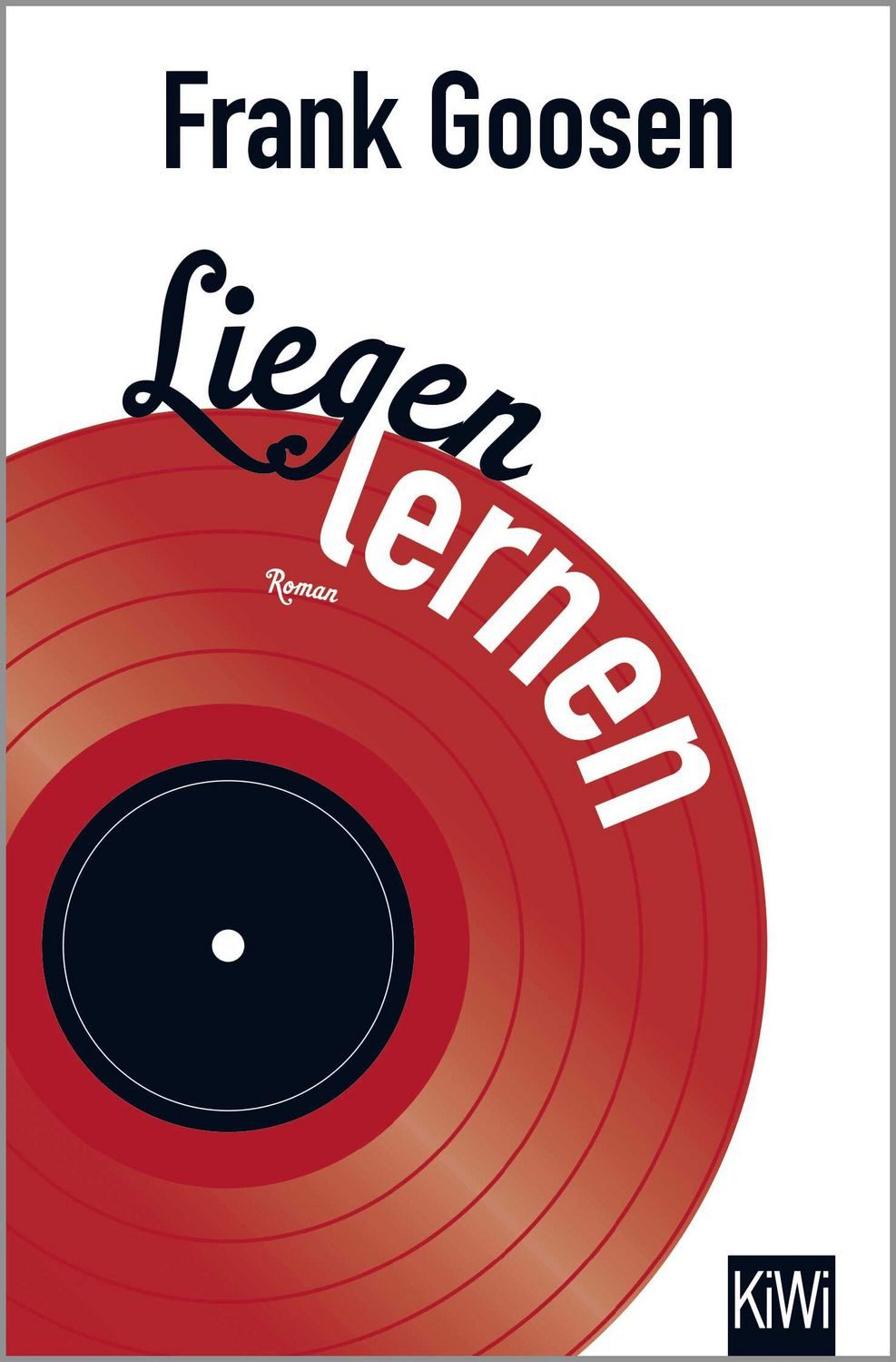 Liegen lernen / Frank Goosen