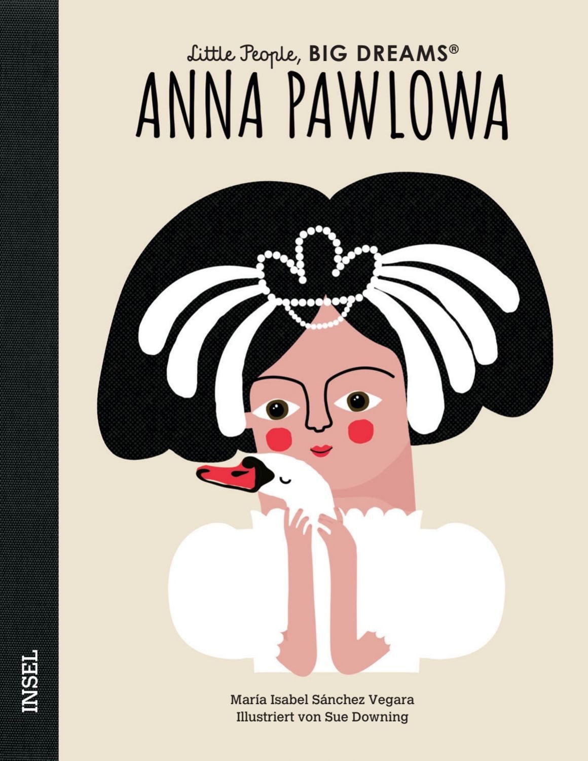 Anna Pawlowa – Little People, BIG DREAMS (Deutsche Ausgabe) / María Isabel Sánchez Vegara, Kinderbuch ab 4 Jahre