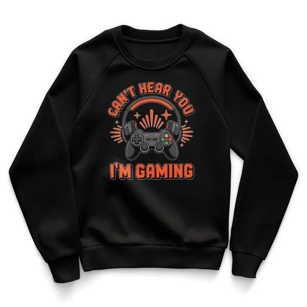 Hybris Sweatshirt Can'T Hear You - I'M Gaming Kids Sweatshirt