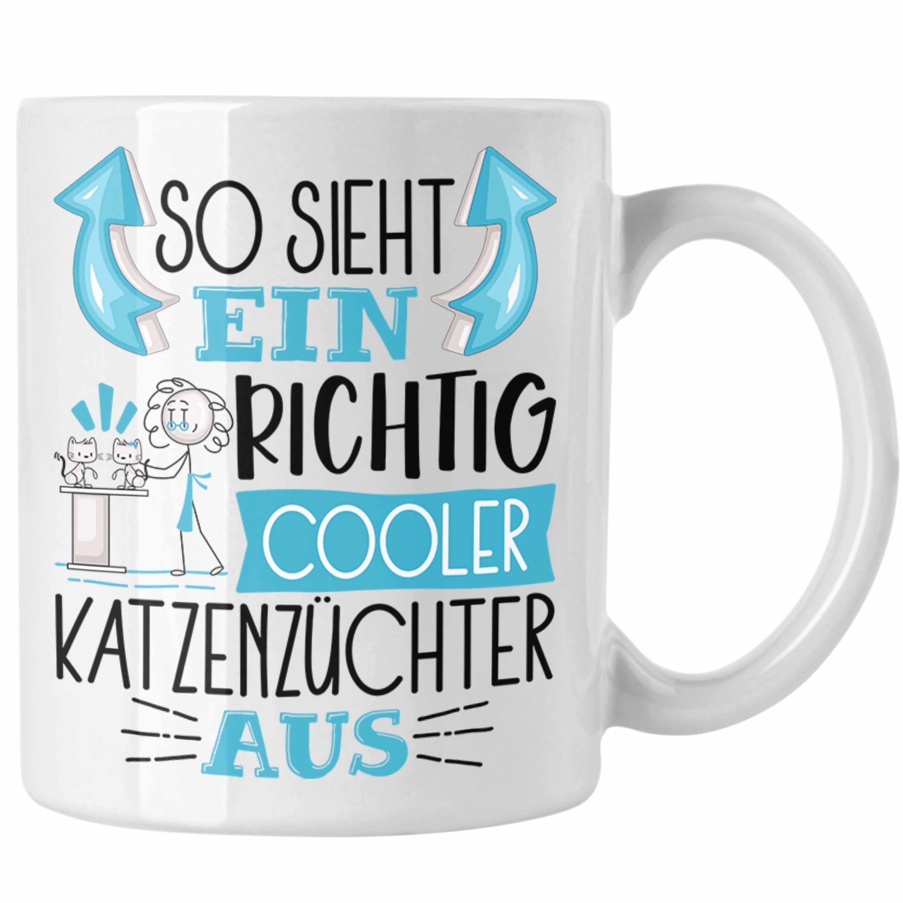 Trendation Tasse Katzenzüchter Tasse So Sieht Ein Richtig Cooler Katzenzüchter Aus Gesc Weiss