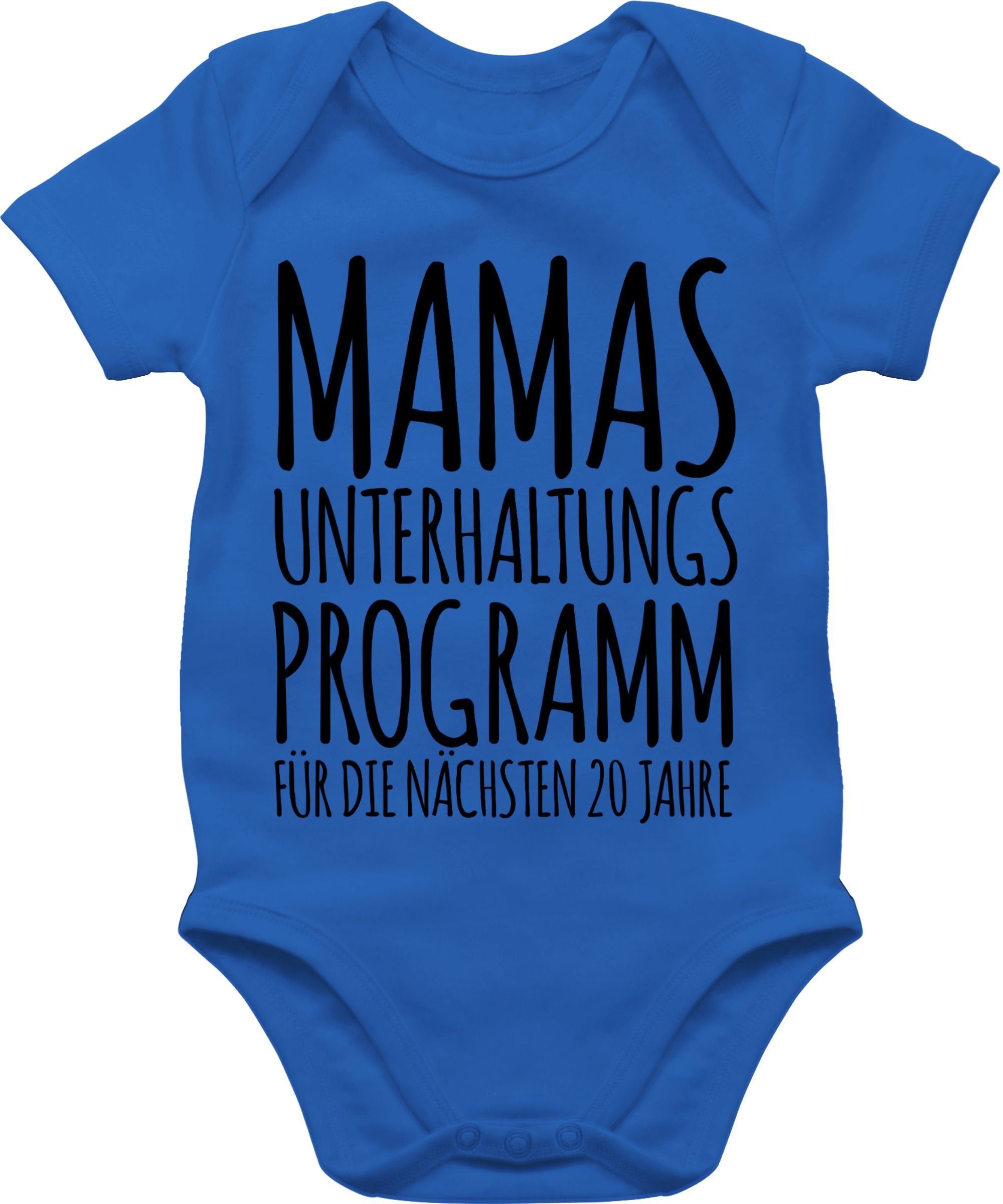 Shirtracer Shirtbody Mamas Unterhaltungsprogramm für die nächsten 20 Jahre Strampler Baby Mädchen & Junge 3 Royalblau