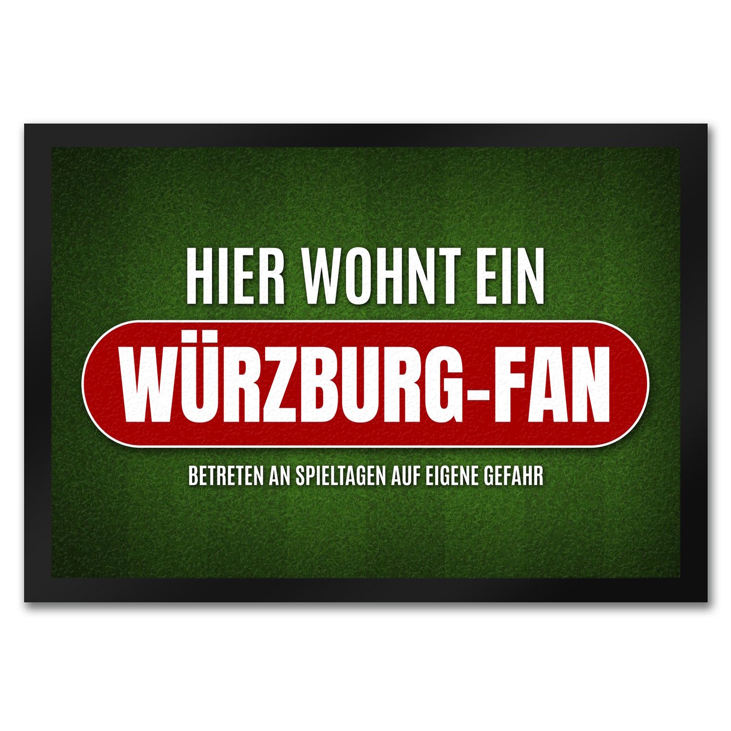 Fußmatte Hier wohnt ein Würzburg Fan Fußmatte mit Rasen Motiv Fußball Stadion