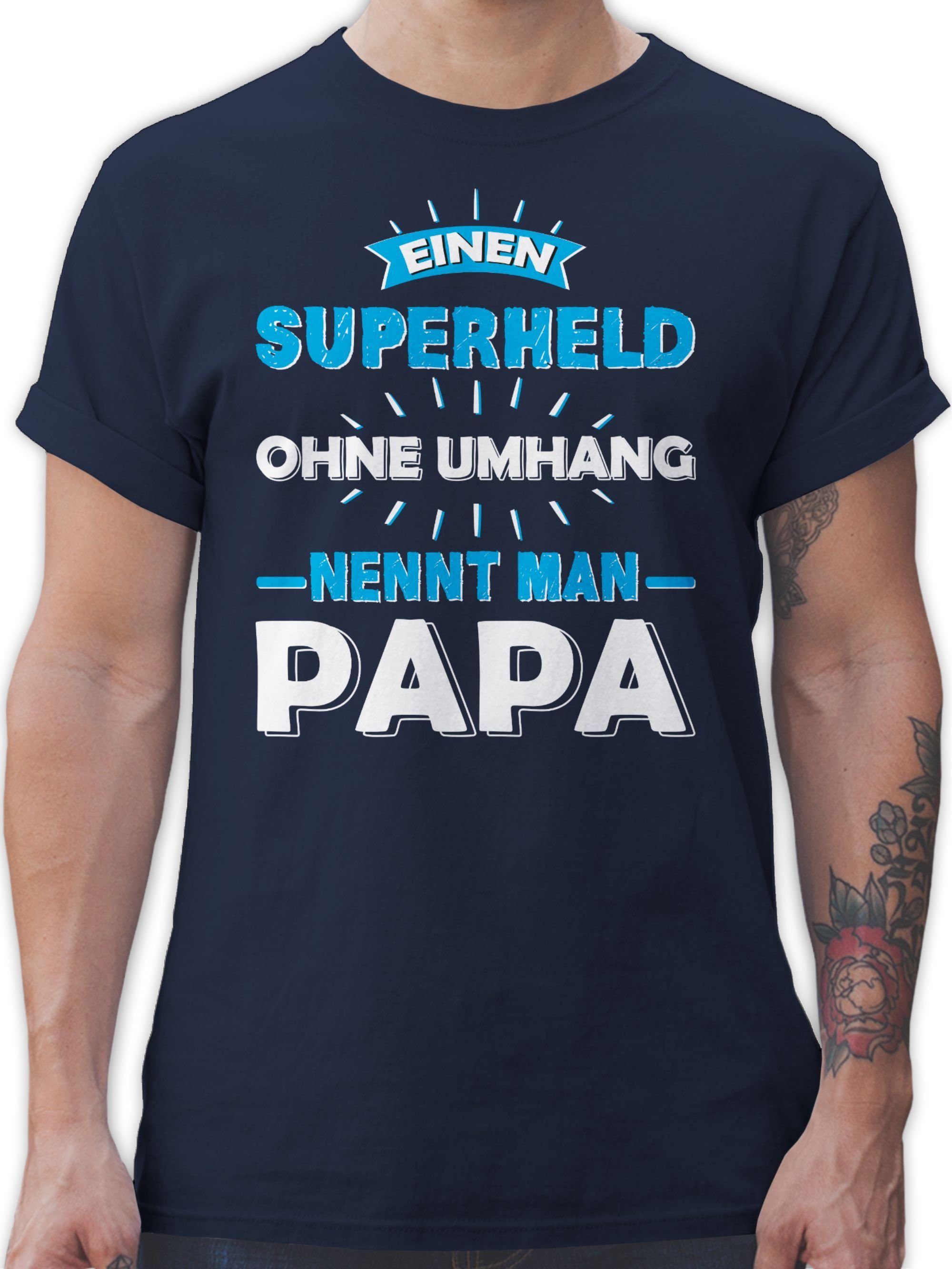 Shirtracer T-Shirt Einen Superheld ohne Umhang nennt man Papa Vatertag Geschenk für Papa 2 Navy Blau