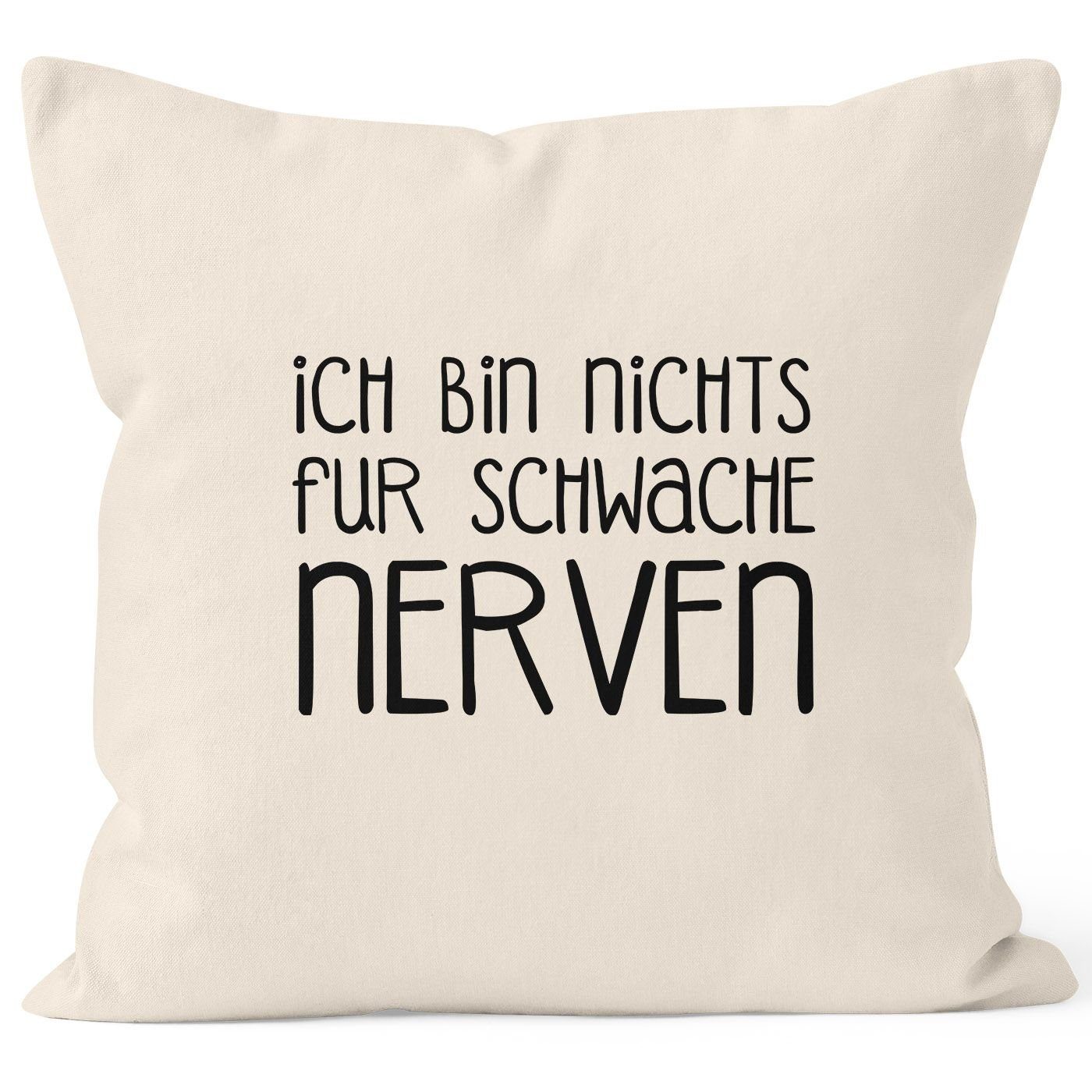 MoonWorks Dekokissen Kissenbezug Spruch Ich bin nichts für schwache Nerven Kissenhülle