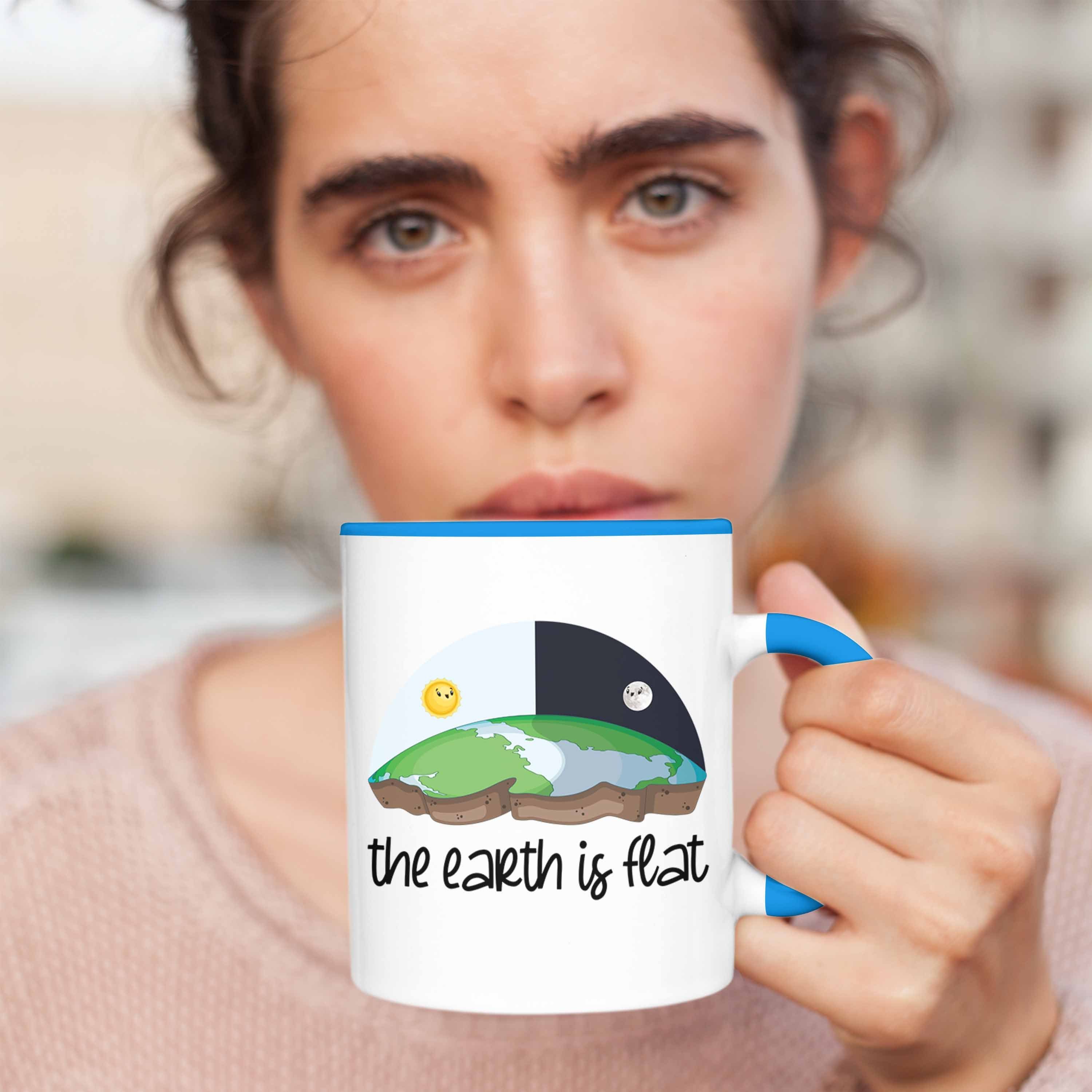 Flat The Geschenk Tasse Earth Is Tasse Scheibe Ironie Trendation Ist Erde Blau Trendation - Geschenkidee Sarkasmus