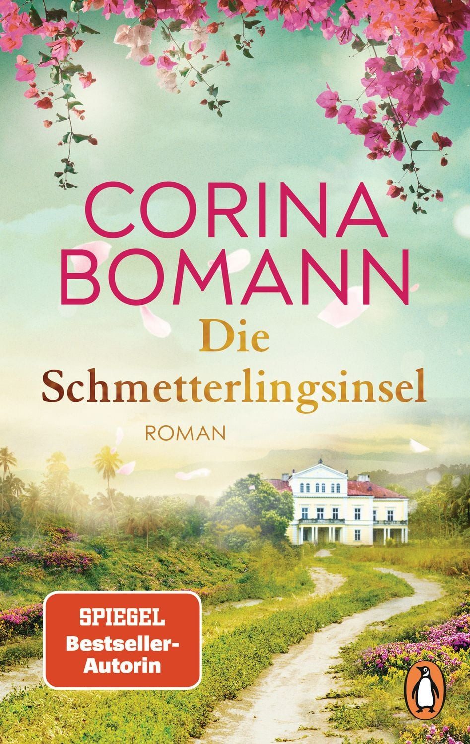 Die Schmetterlingsinsel / Corina Bomann, Roman. Ein opulenter Roman voller Familiengeheimnisse und mit traumhaftem Schauplatz – von der Nr. 1-Bestsellerautorin