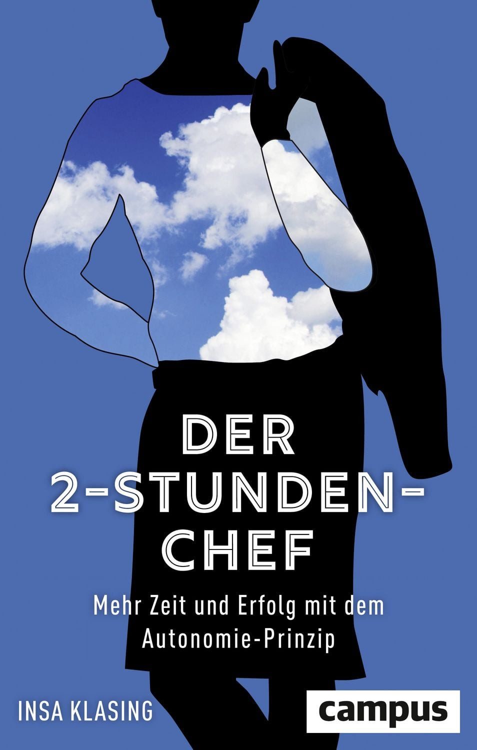 Sachbuch Der 2-Stunden-Chef Mehr Zeit und Erfolg mit dem Autonomie-Prinzip Insa Klasing