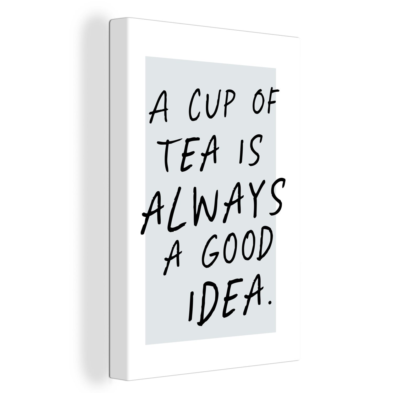OneMillionCanvasses® Leinwandbild Zitate - Eine Tasse Tee ist immer eine gute Idee - Sprichwörter - Tee, (1 St), Leinwandbild fertig bespannt inkl. Zackenaufhänger, Gemälde, 20x30 cm | Leinwandbilder