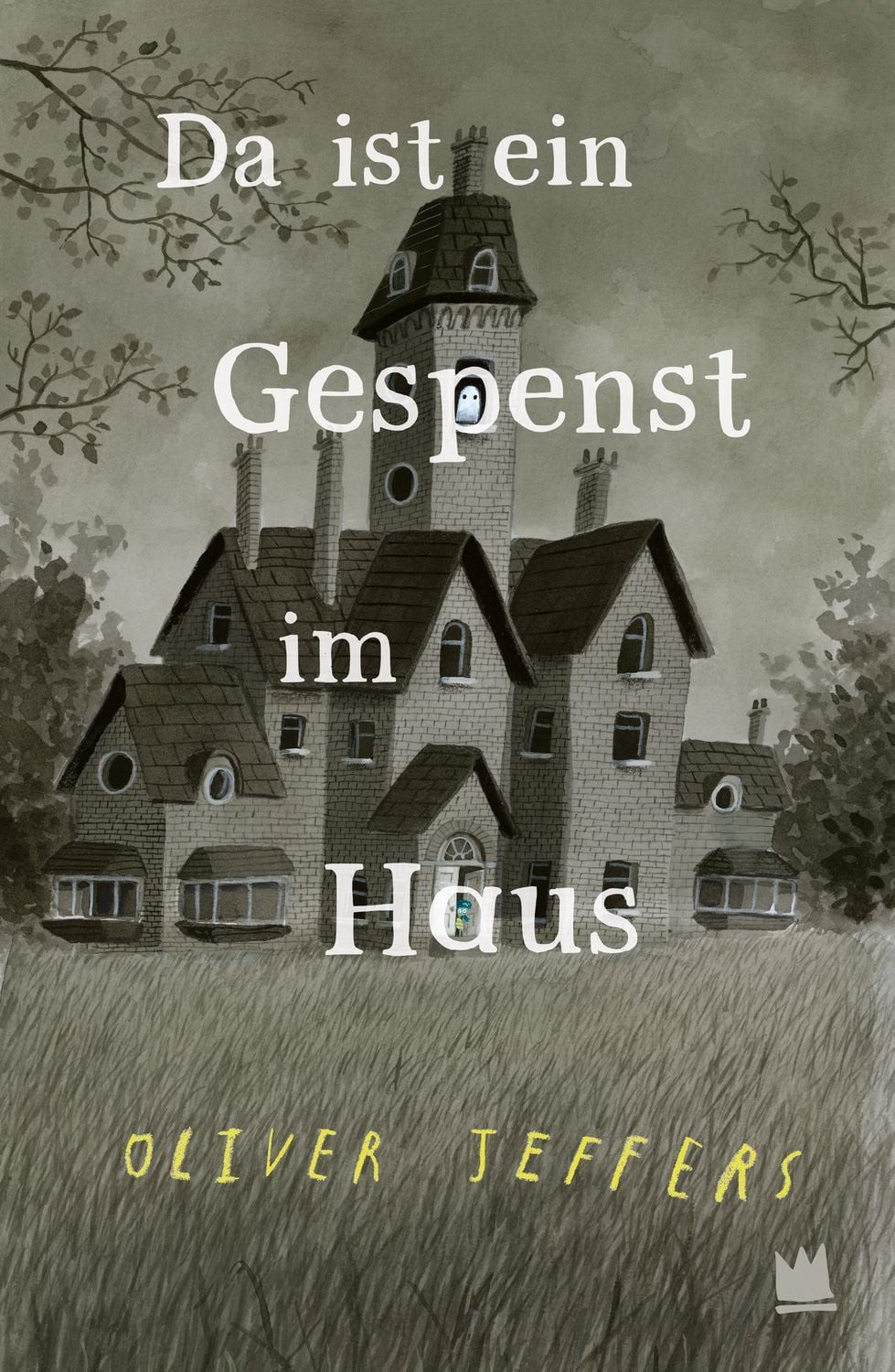 Da ist ein Gespenst im Haus / Oliver Jeffers