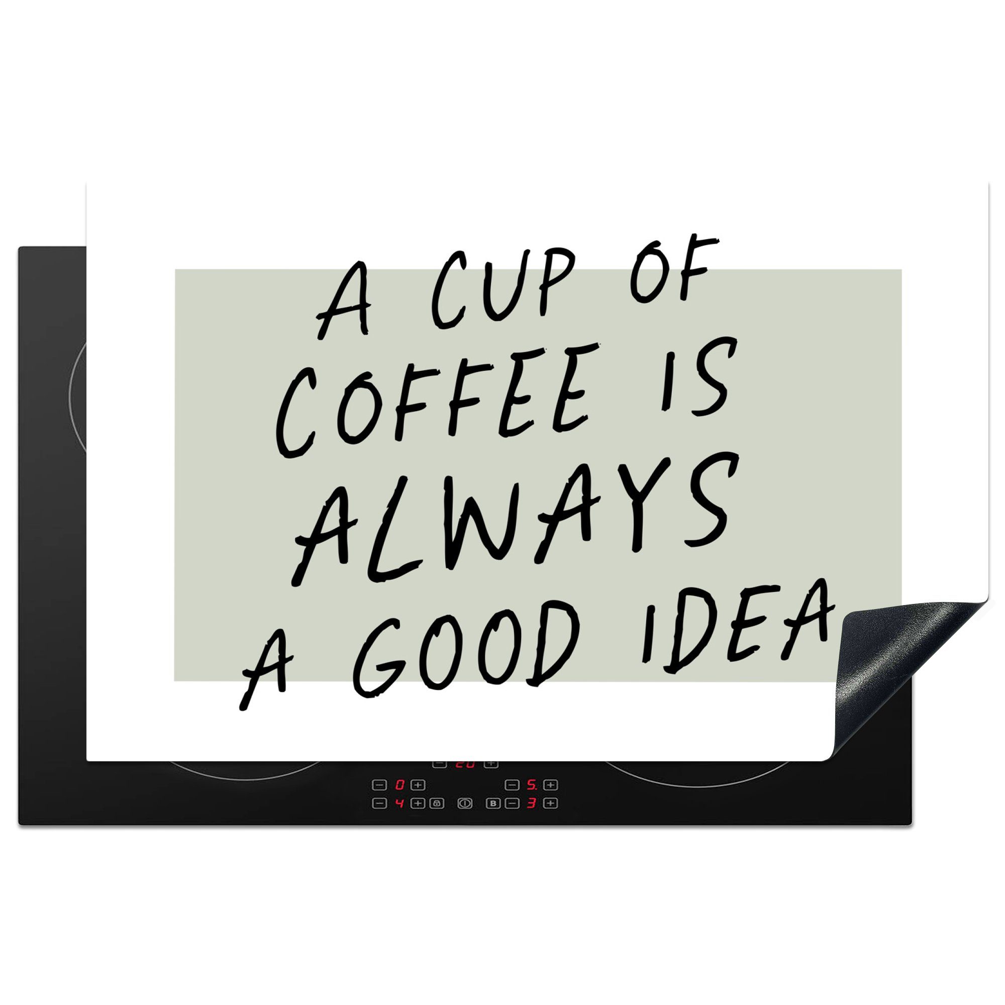 MuchoWow Herdblende-/Abdeckplatte Zitate - Eine Tasse Kaffee ist immer eine gute Idee - Sprichwörter -, Vinyl, (1 tlg), 81x52 cm, Induktionskochfeld Schutz für die küche, Ceranfeldabdeckung