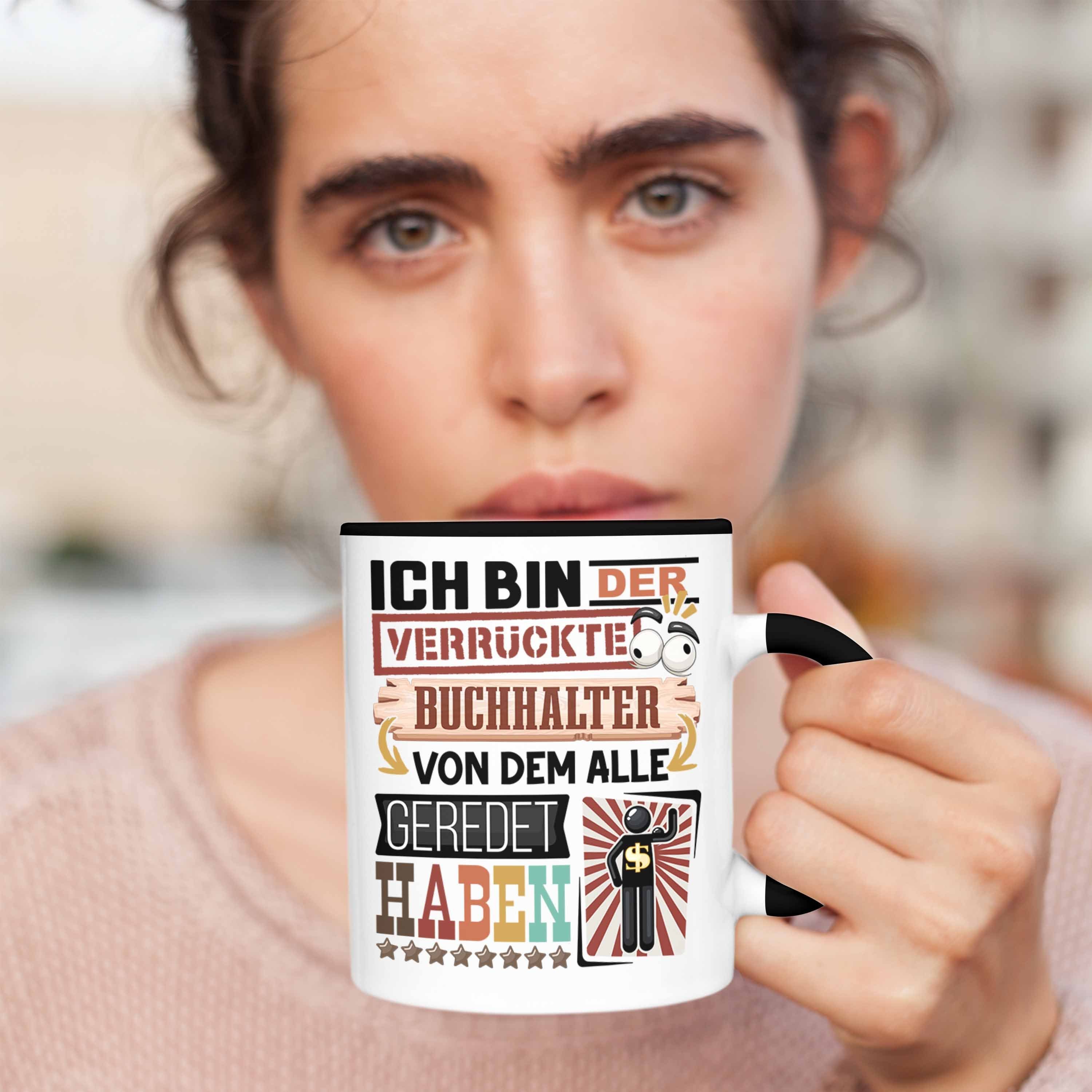Geschenk Tasse für Tasse Lustig Spruch Buchhalter Buchhalter Geschenkidee Trendation Schwarz Ge