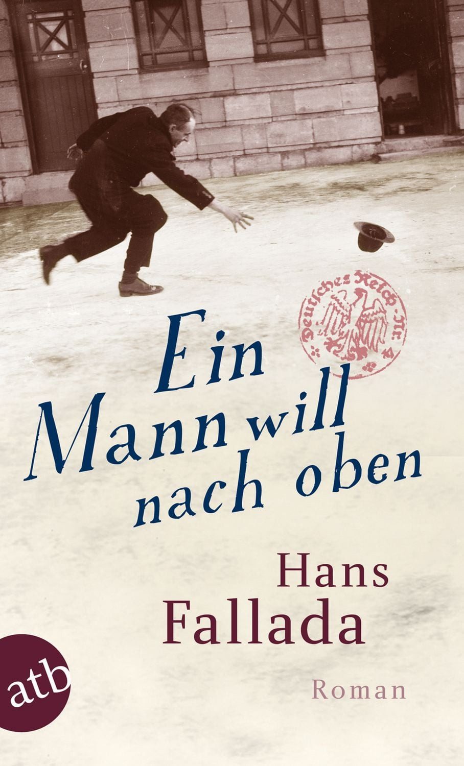 Ein Mann will nach oben / Hans Fallada