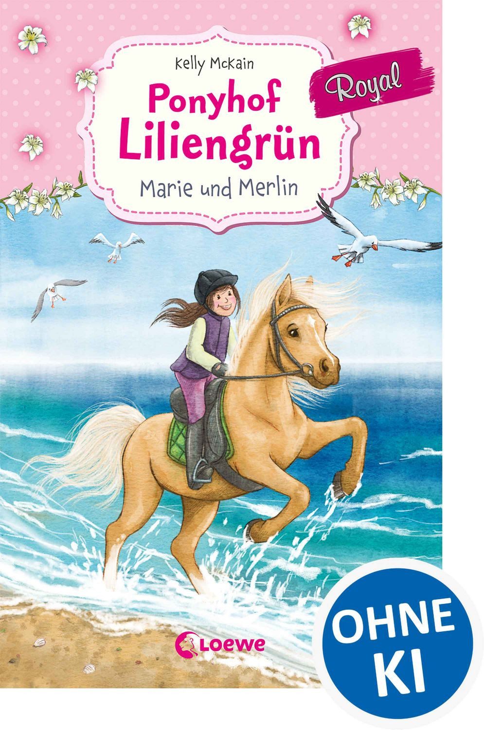 Ponyhof Liliengrün Royal (Band 1) - Marie und Merlin / Kelly McKain
