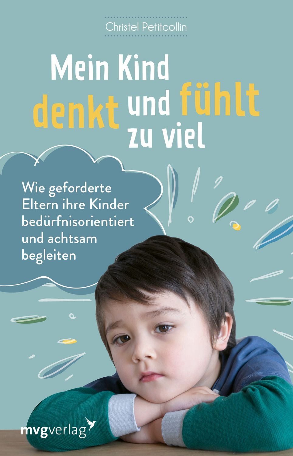 Mein Kind denkt und fühlt zu viel / Christel Petitcollin