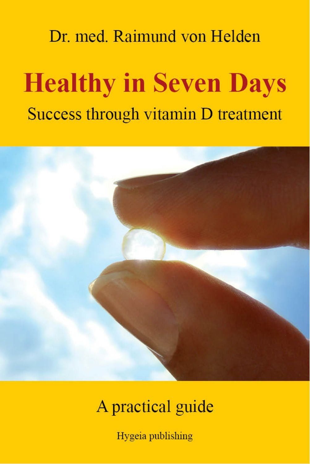 Healthy in Seven Days / Raimund Helden