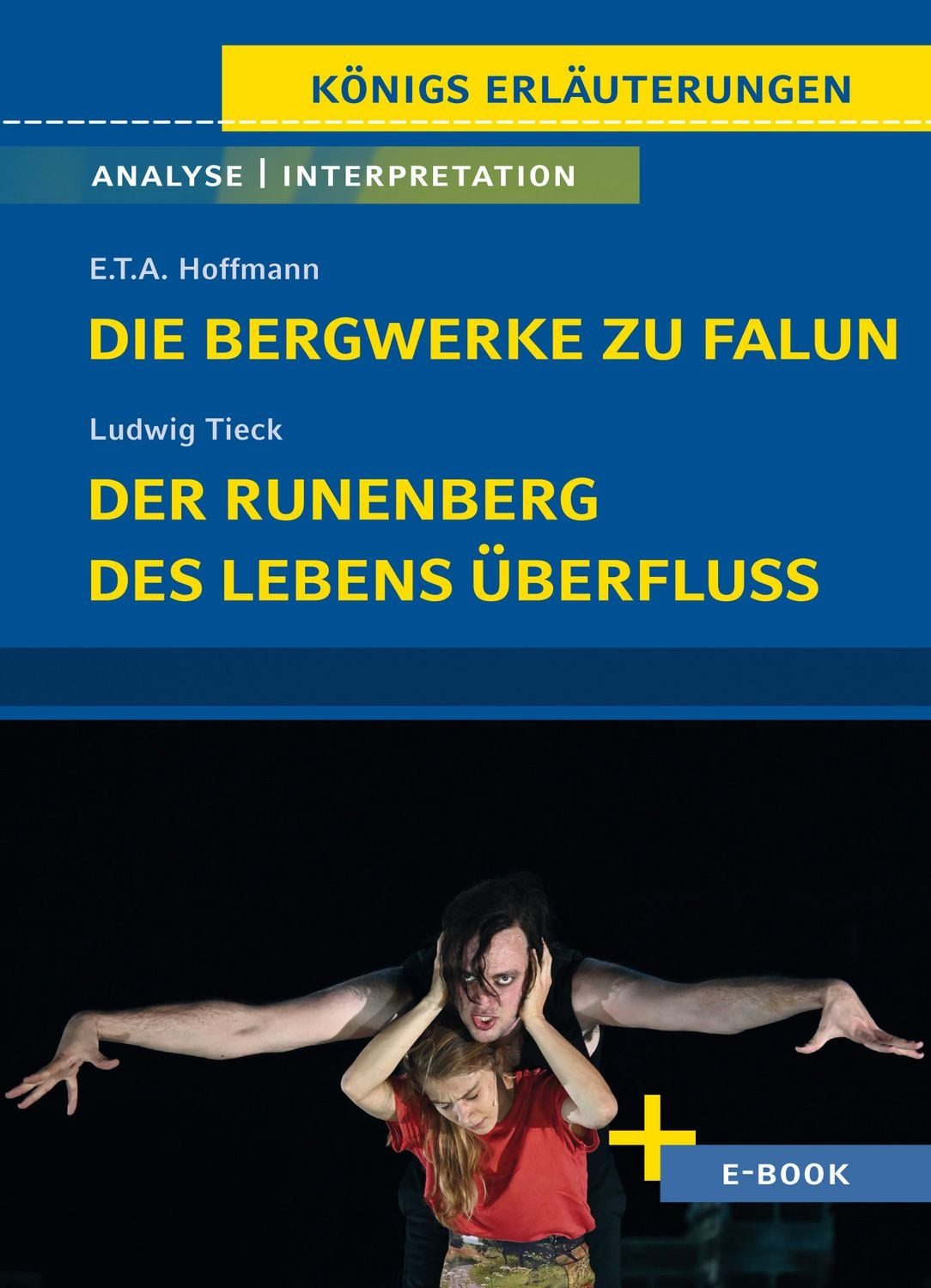 Die Bergwerke zu Falun von E.T.A. Hoffmann, Der Runenberg, Des Lebens / E.T.A. Hoffmann, Textanalyse und Interpretation