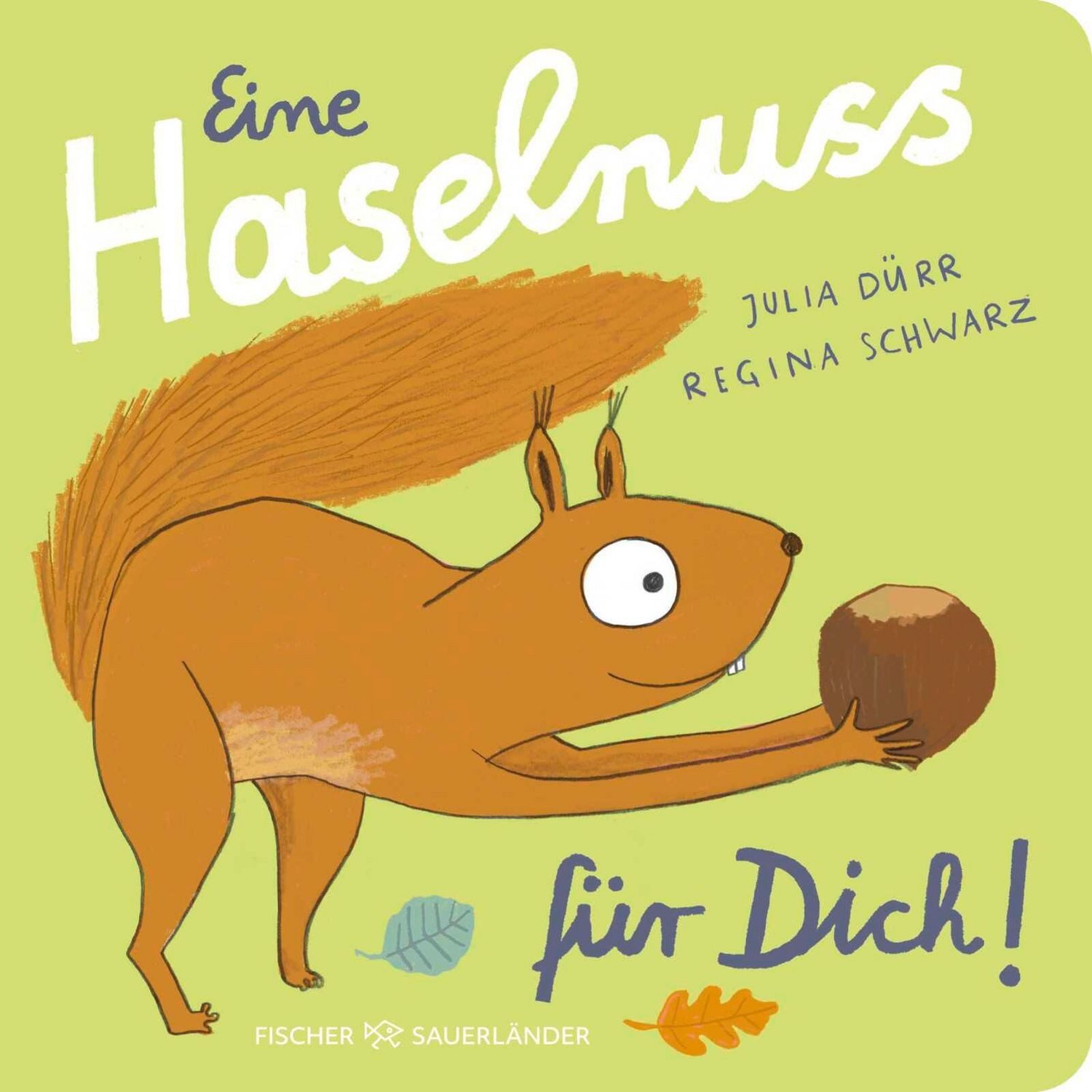 Eine Haselnuss für dich! / Regina Schwarz