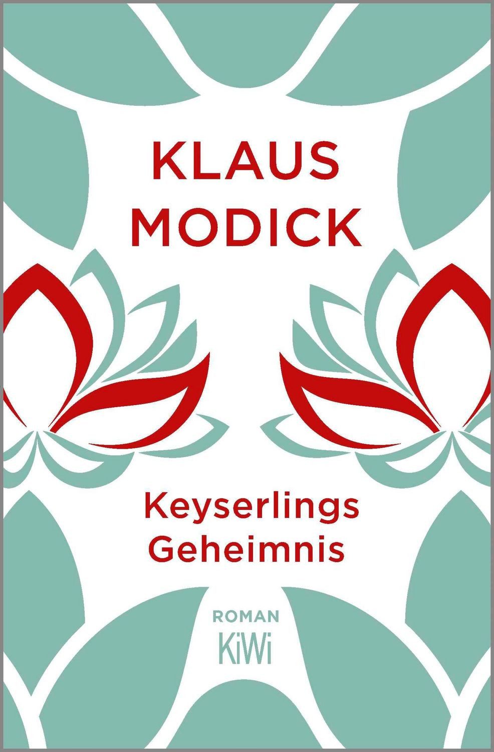Keyserlings Geheimnis / Klaus Modick