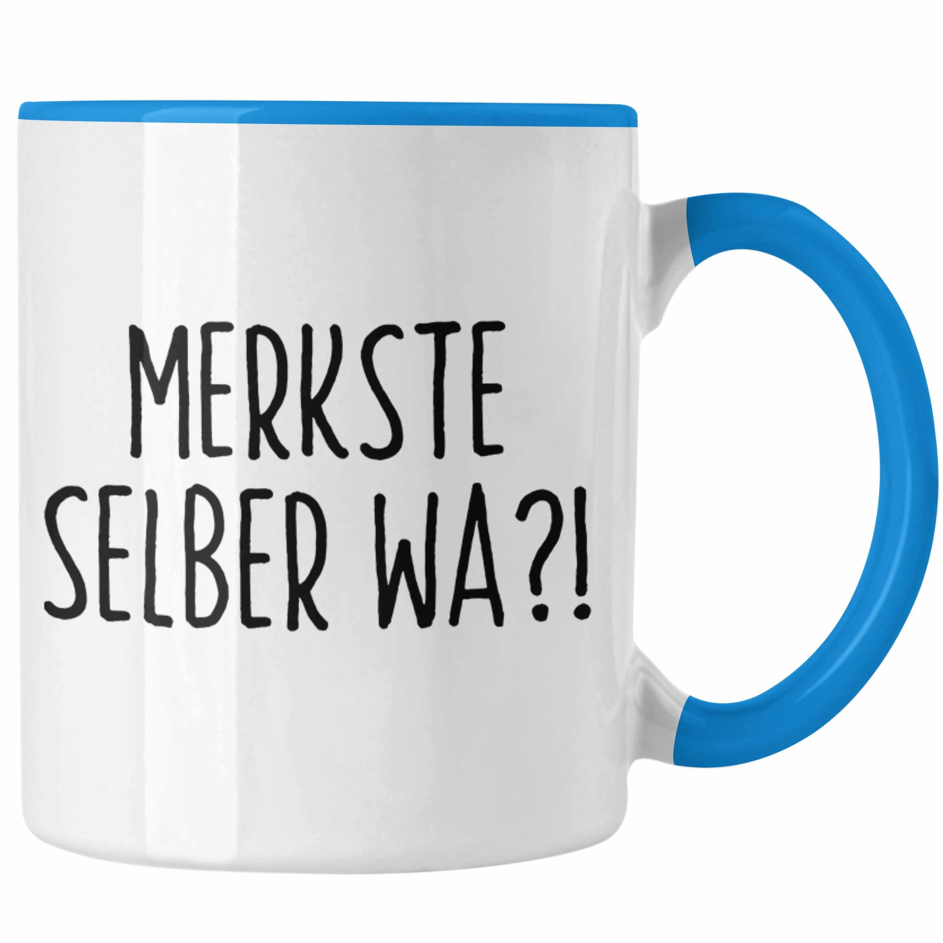 Trendation Tasse Merkste Selber Wa Tasse Geschenk Kaffeebecher mit Spruch Büro Humor Blau