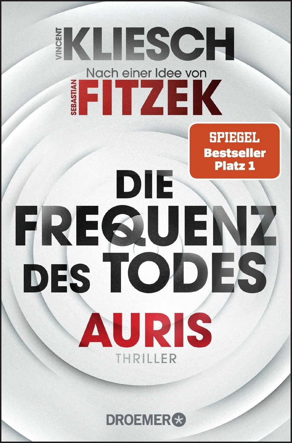 Die Frequenz des Todes / Vincent Kliesch, Auris. Nach einer Idee von Sebastian Fitzek, SPIEGEL Bestseller Nr. 1. Band 2 der Jula und Hegel-Thriller-Reihe, SPIEGEL-Bestseller