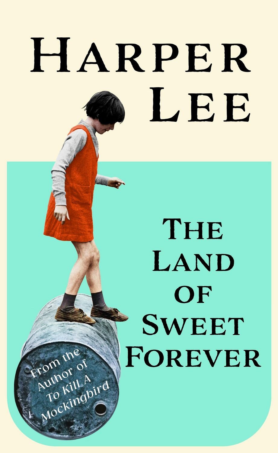 The Land of Sweet Forever / Harper Lee