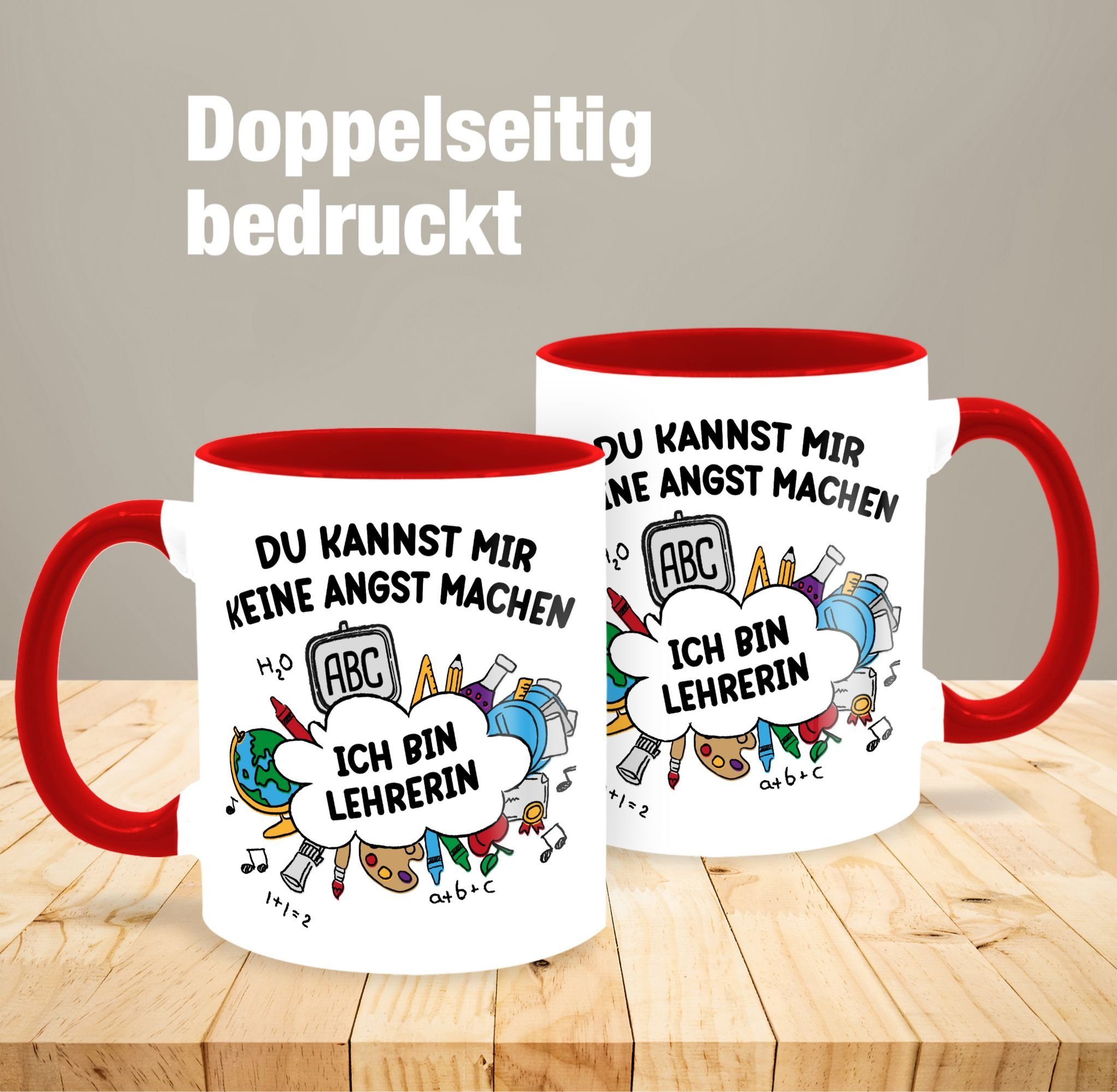 Shirtracer Ich mir keine bin Tasse - Keramik, Geschenk Angst Lehrerin 1 Lehrerin Du Absch, kannst - Rot machen -