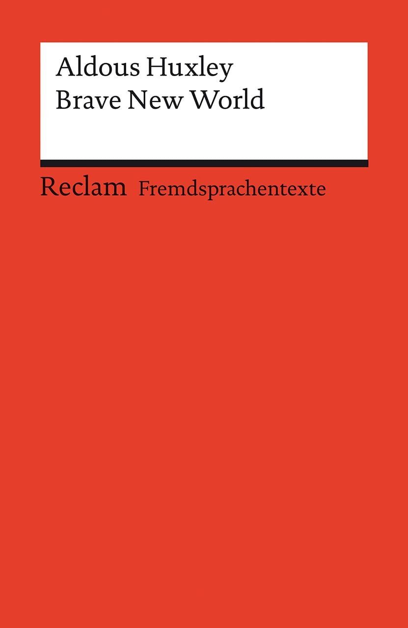 Brave New World / Aldous Huxley, [Fremdsprachentexte] – Englischer Text mit deutschen Worterklärungen. Niveau B2–C1 (GER) – Huxley, Aldous – Originalversion; Literaturhinweise – 14508