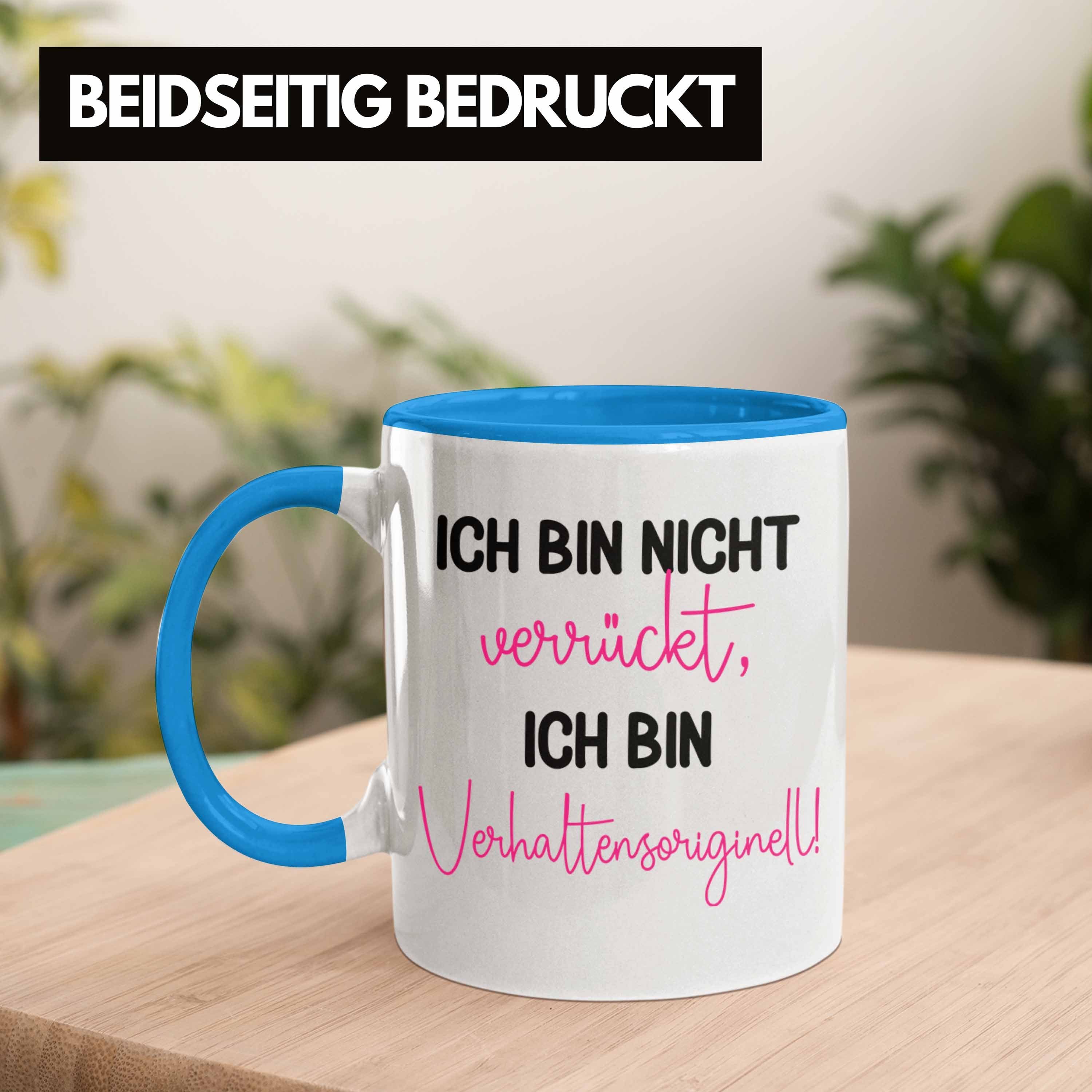 Nicht Geschenkidee Ich Bin Tasse Tasse Verrückt Verhaltensoriginell Freundin Spruch Blau mit - Trendation Trendation Frauen für Sondern Kollegin