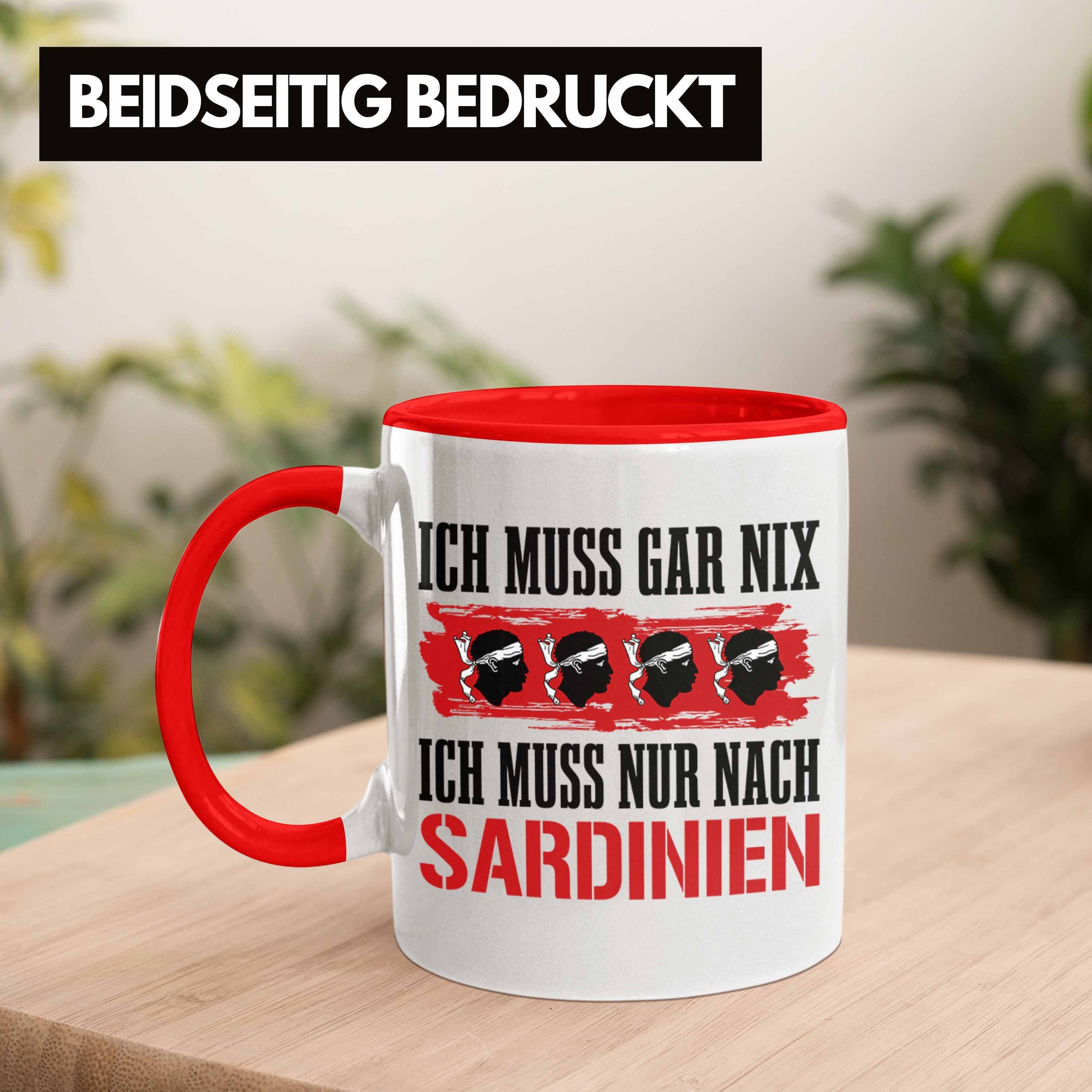 Sardinien Trendation Ich Sardinien Muss Gar Tasse Muss Geschenk Nach Nur Nix Rot Ich Tasse