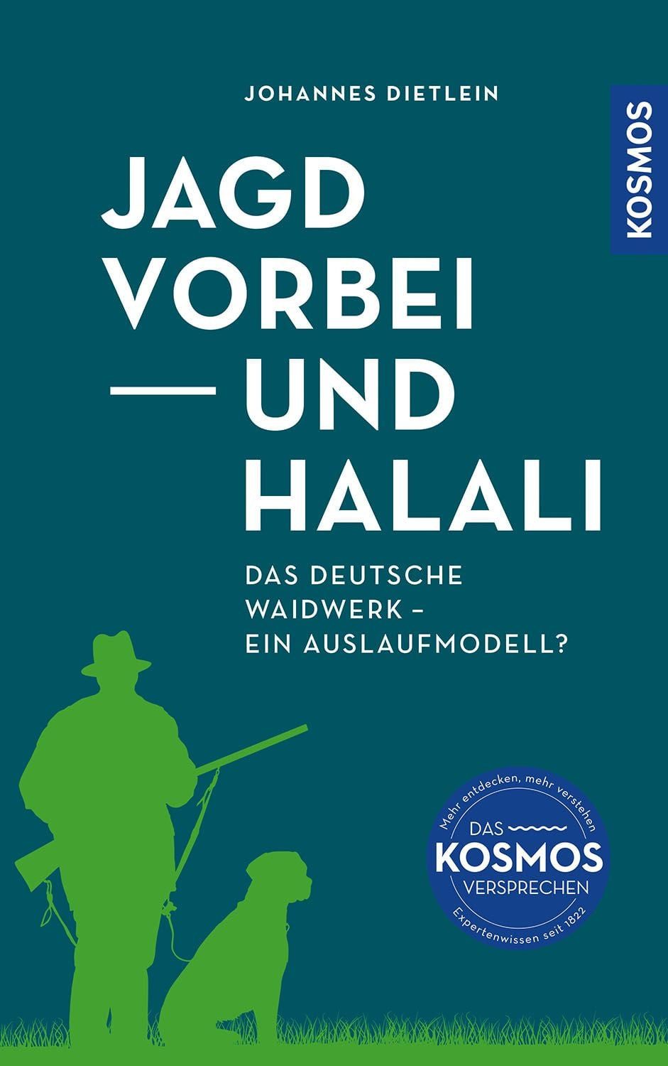Ratgeber Jagd vorbei und Halali Das deutsche Waidwerk – ein Auslaufmodell? Das Johannes Dietlein