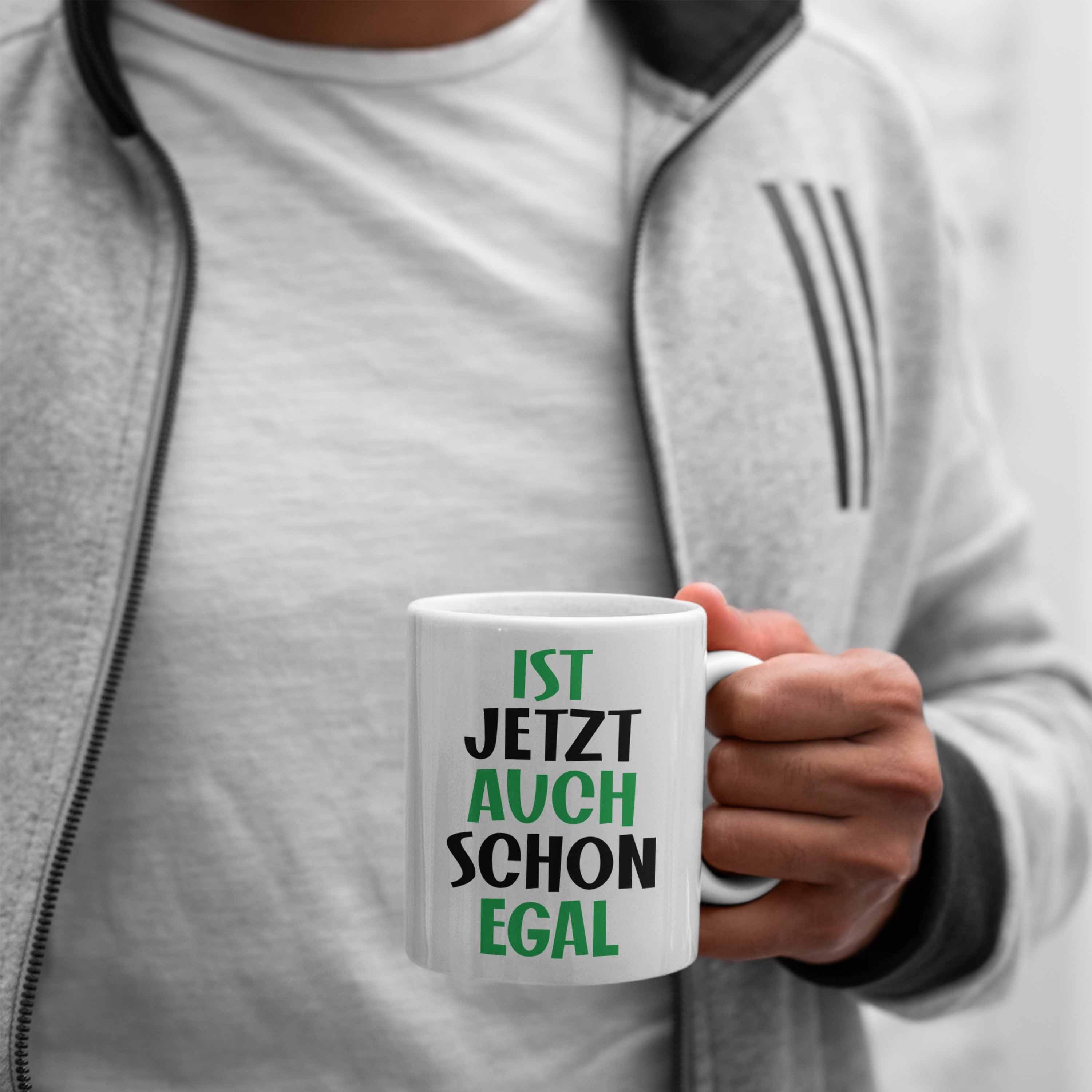 Mann Frau - Frauen Spruch Weiss Geschenkidee Kollegin Tasse für Jetzt mit Schon Tasse Trendation Männer Freundin Ist Auch Trendation Egal