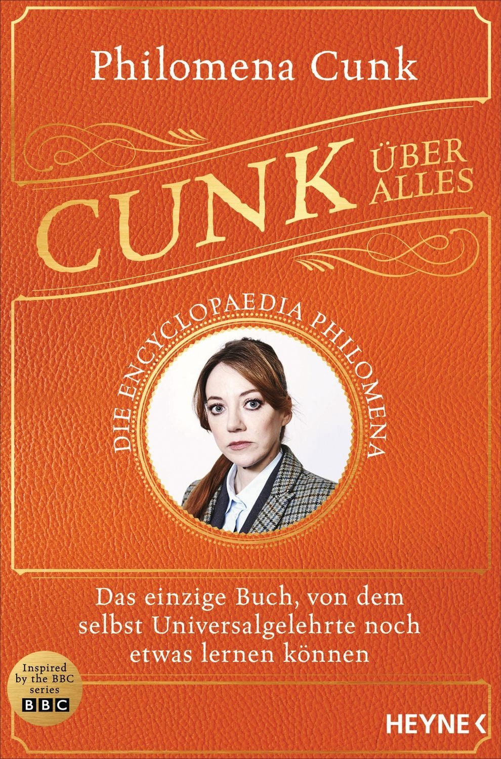 Cunk über alles – Die Encyclopaedia Philomena Das einzige Buch, von de / Philomena Cunk, Das einzige Buch, von dem selbst Universalgelehrte noch etwas lernen können, X
