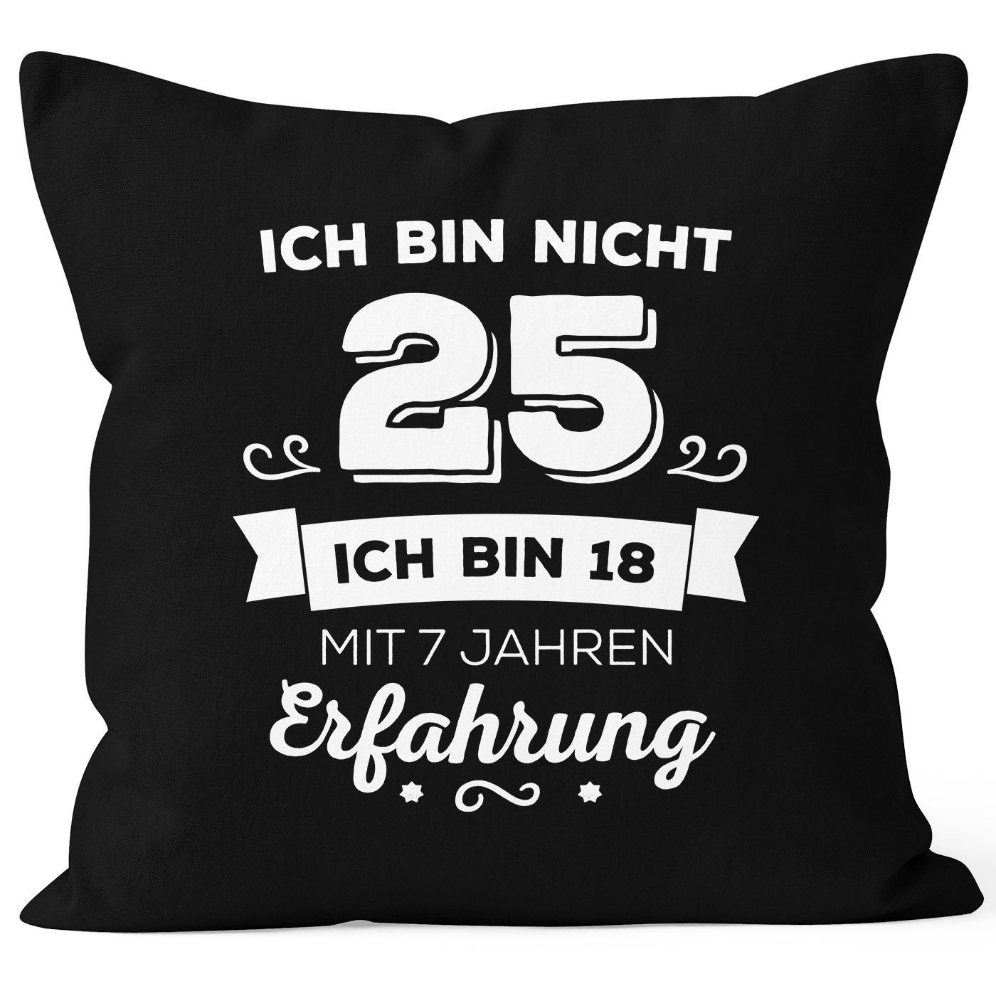 MoonWorks Dekokissen Kissen-Bezug Ich bin nicht [object Object] sondern ich bin 18 mit {[object Object]_jahre_erfahrung} Jahren Erfahrung Geburtstag Geschenk Kissen Moonworks® 25 schwarz