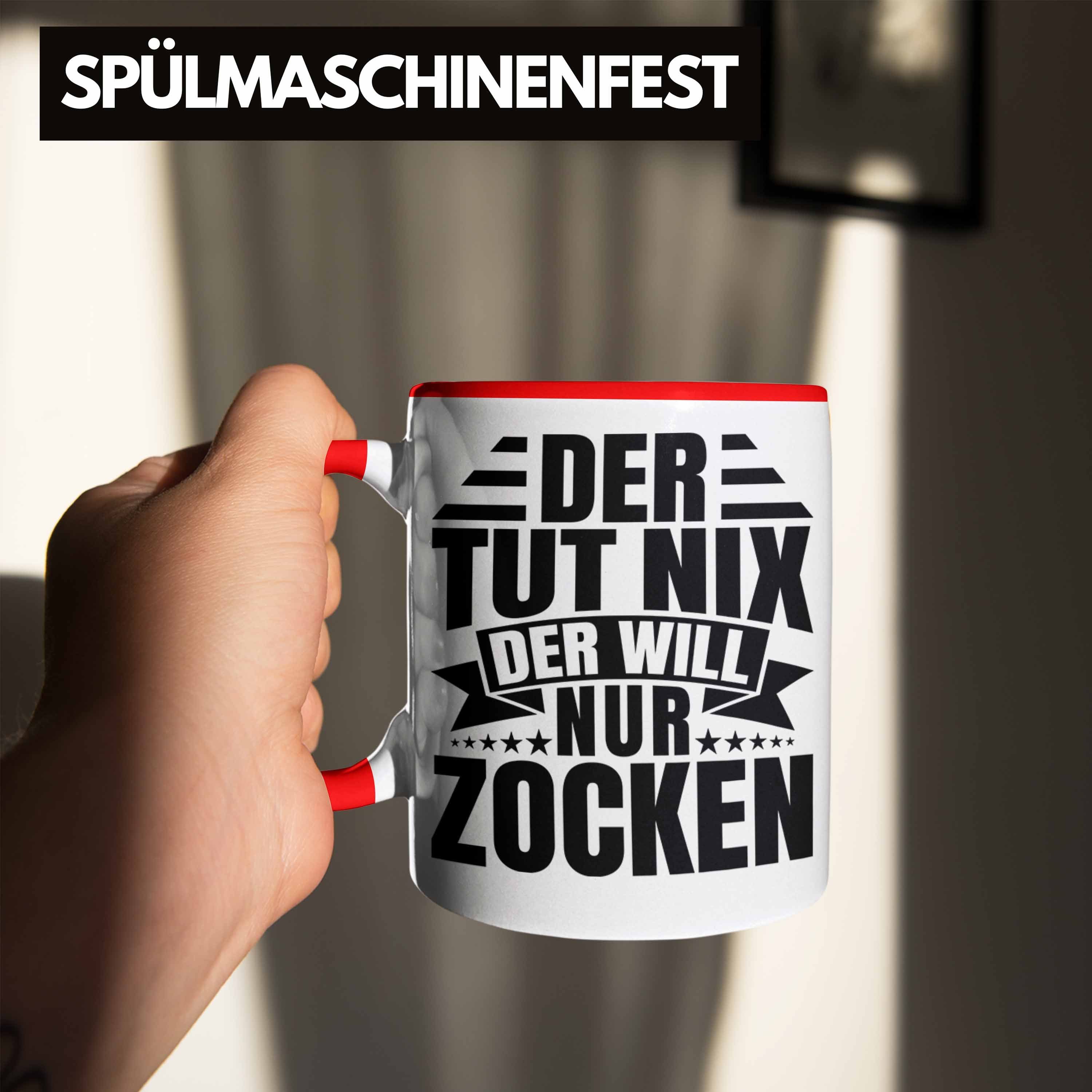 Will Der Geburtstag Tasse Lustiger Nix Trendation Trendation - Nur Gamer Rot Zocken Tut Der Geschenkidee Spruch Geschenk Gaming Tasse Zocker