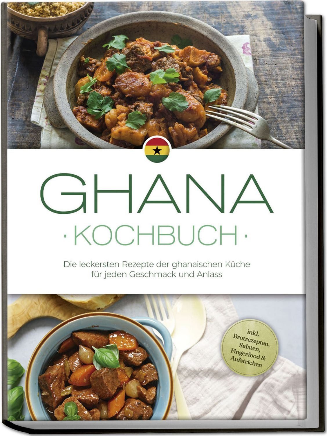 Ghana Kochbuch: Die leckersten Rezepte der ghanaischen Küche für jeden / Liana Ofori