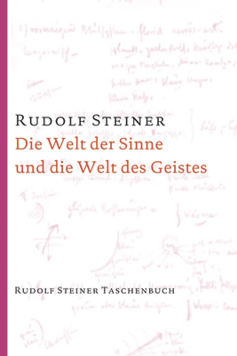 Die Welt der Sinne und die Welt des Geistes / Rudolf Steiner