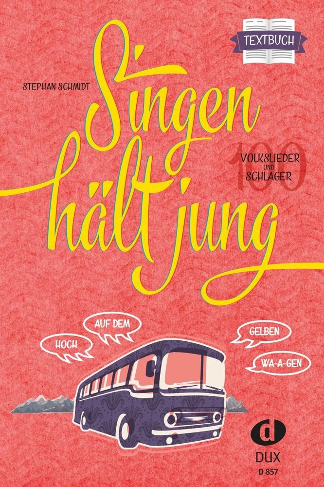 Singen hält jung - Textbuch / Stephan Schmidt, 100 Volkslieder und Schlager